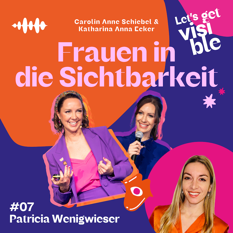 Der LET\'S GET VISIBLE Podcast - Frauen in die Sichtbarkeit