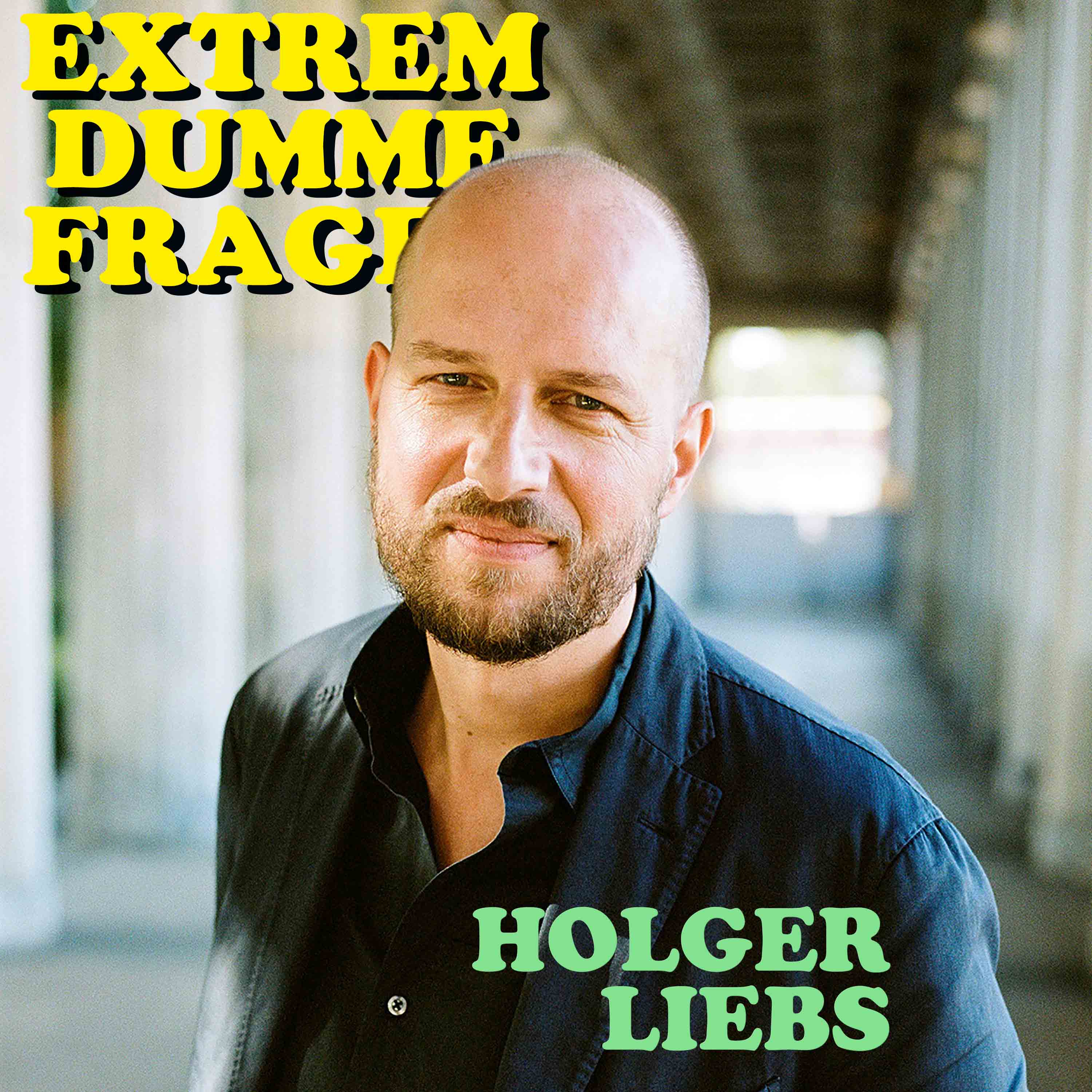 EXTREM DUMME FRAGEN – Der Podcast über Kunst und die Welt