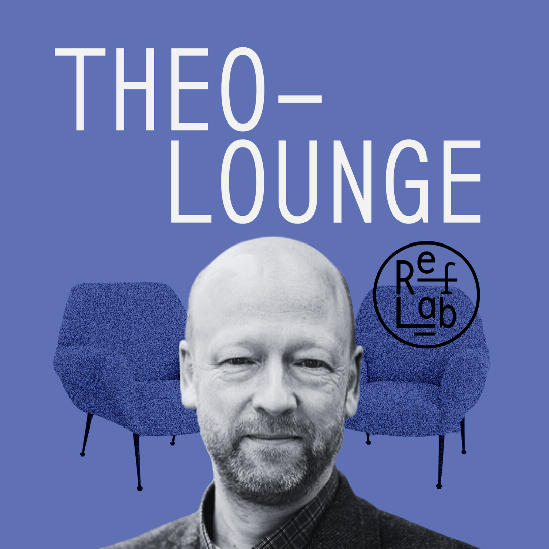 TheoLounge: Gespräche über Gegenwart – jenseits von Glaube oder Unglaube (RefLab)