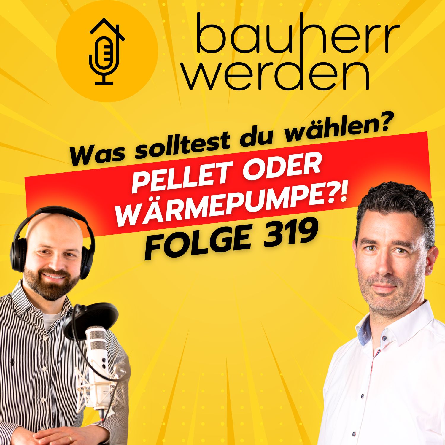 Bauherr werden - dein Podcast rund ums Bauen - Vermeide hohe Kosten, Baufehler und Pfusch am Bau und lerne hier die Grundlagen