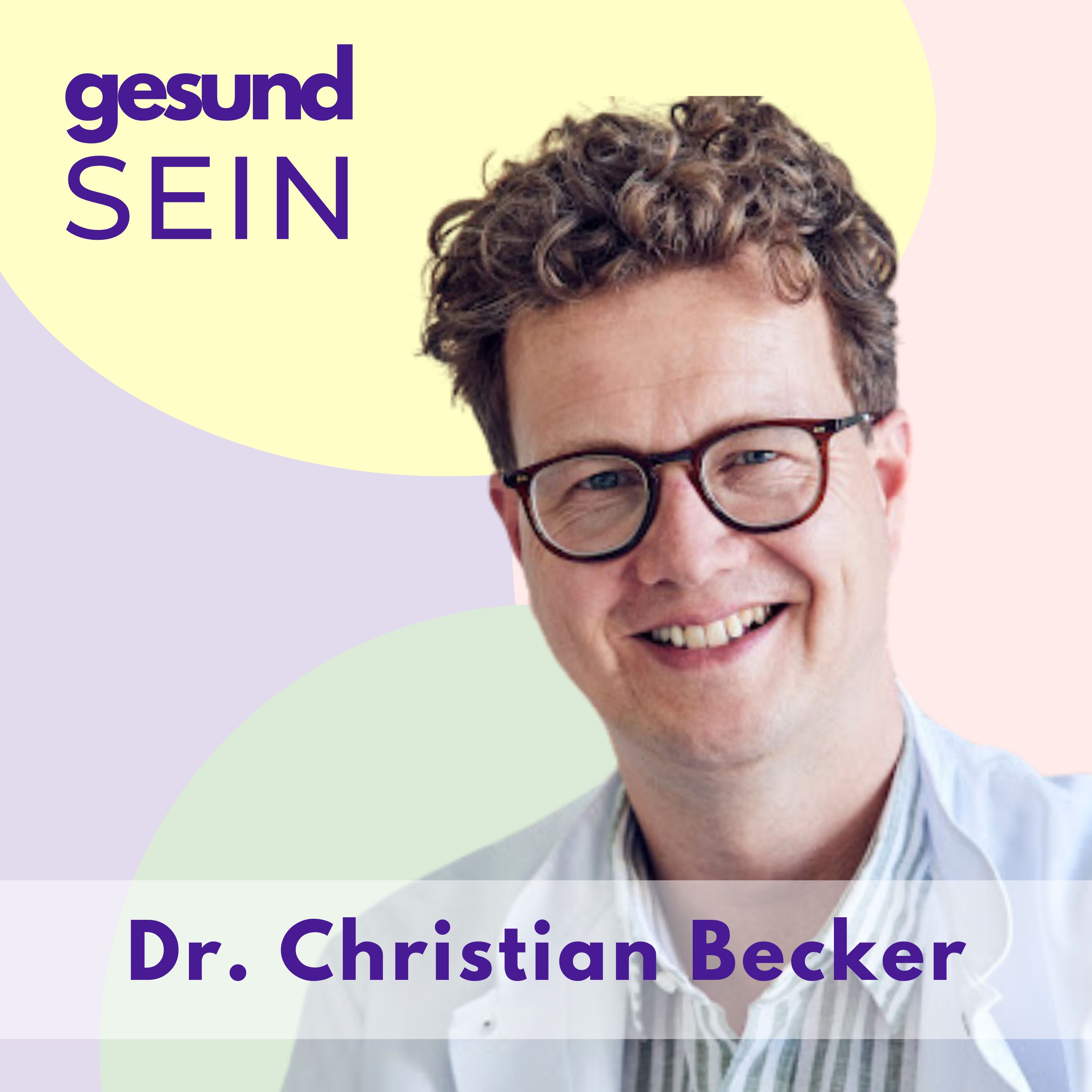 #1 gesundSEIN - Dr. Christian Becker "Prävention ist kein Luxus" episode artwork