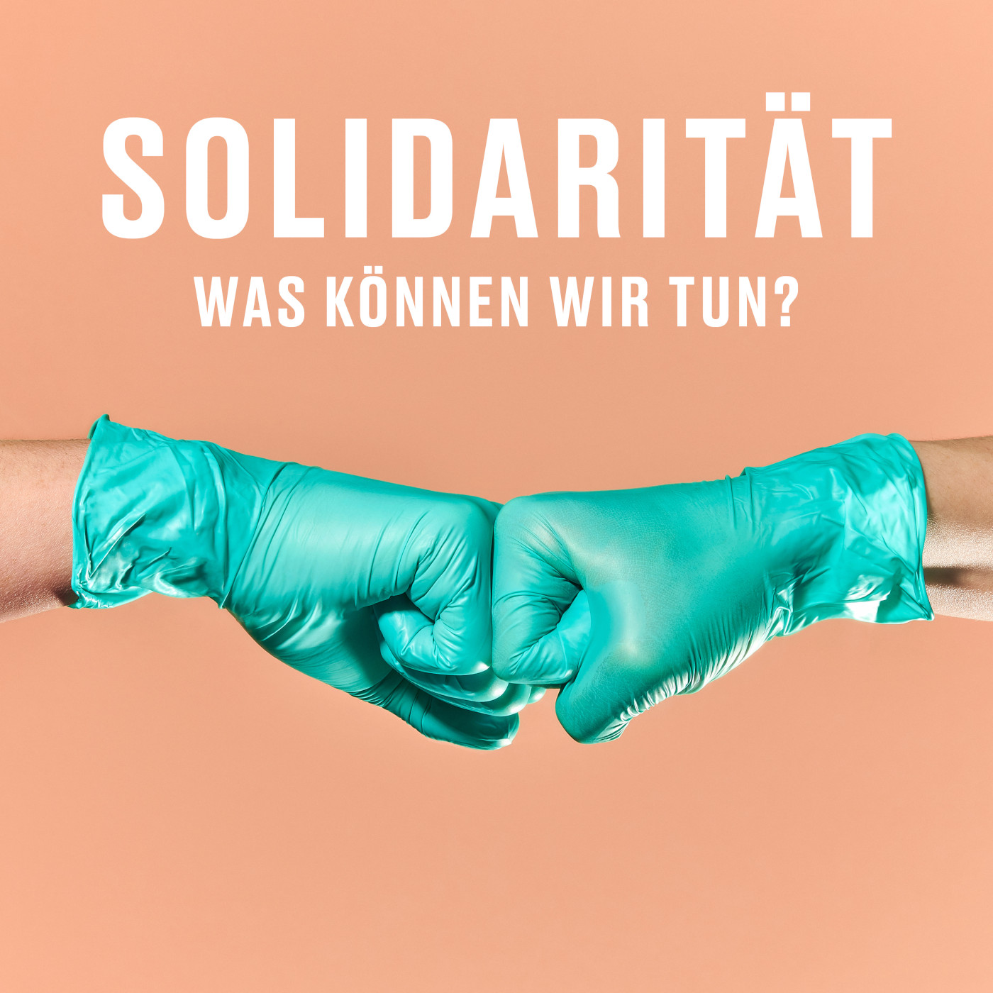 Solidarität - Was können wir tun?