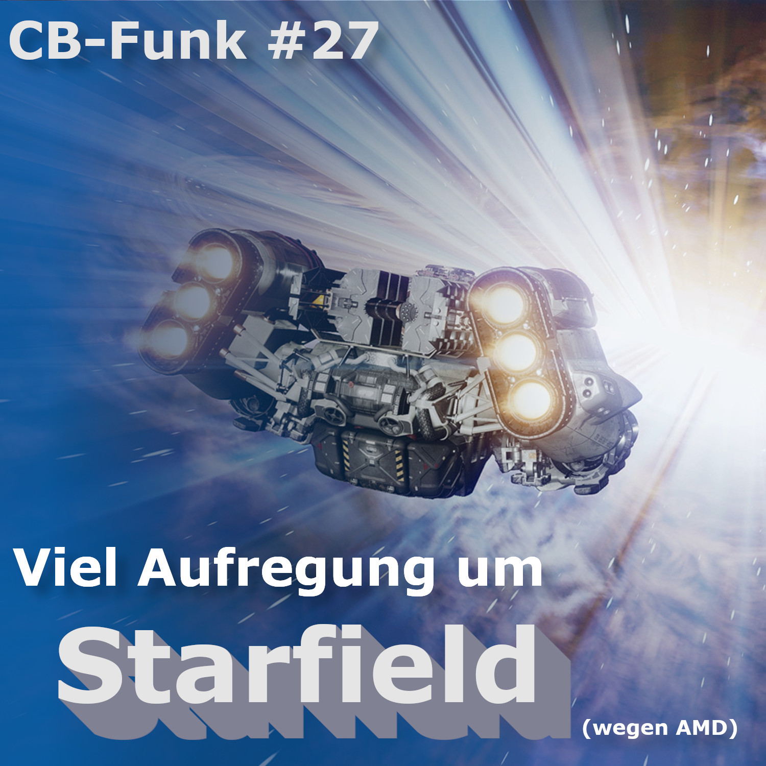 #27 Viel Aufregung um Starfield (wegen AMD)