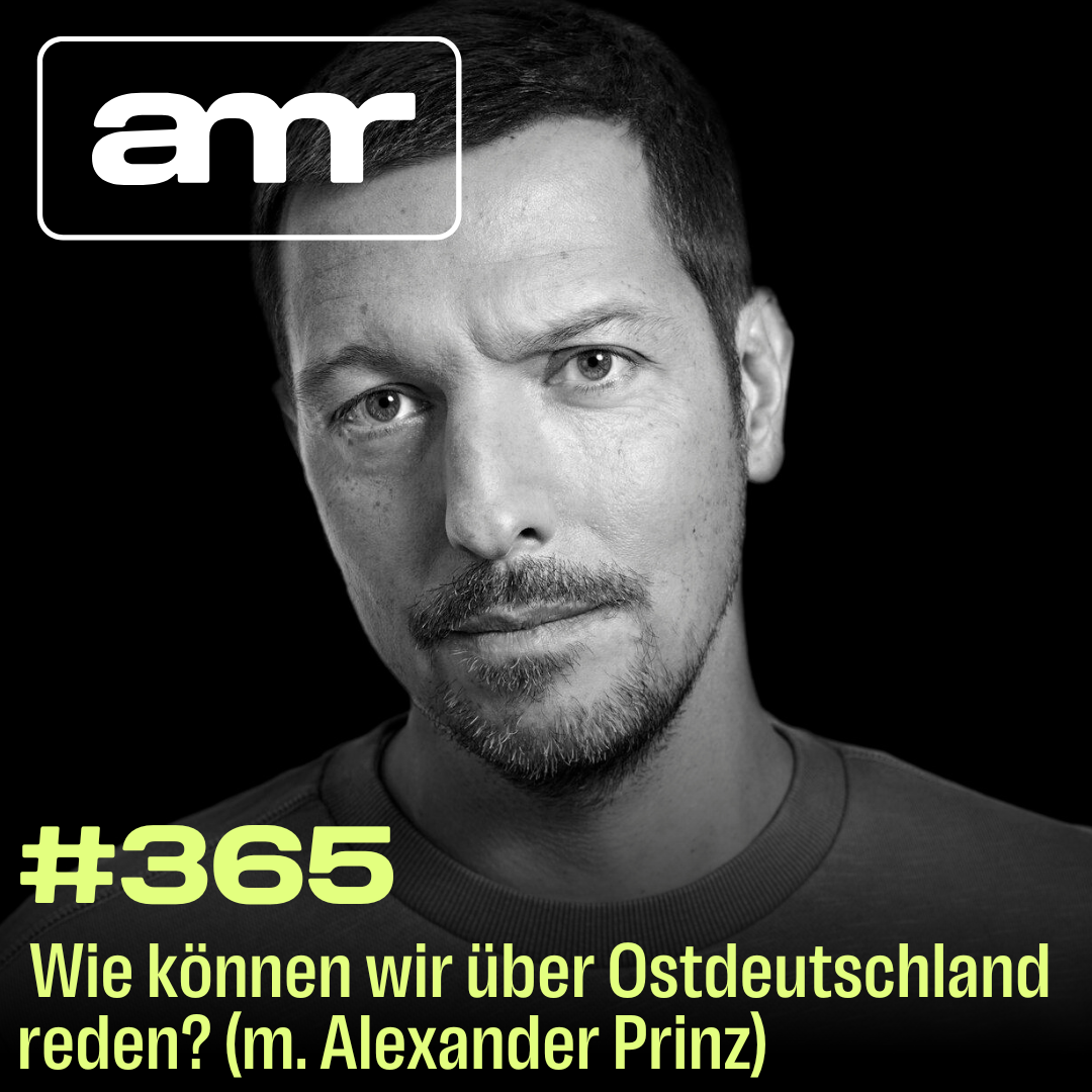 Wie können wir über Ostdeutschland reden, ohne in Nostalgie oder Abwertung zu verfallen? (m. Alexander Prinz)