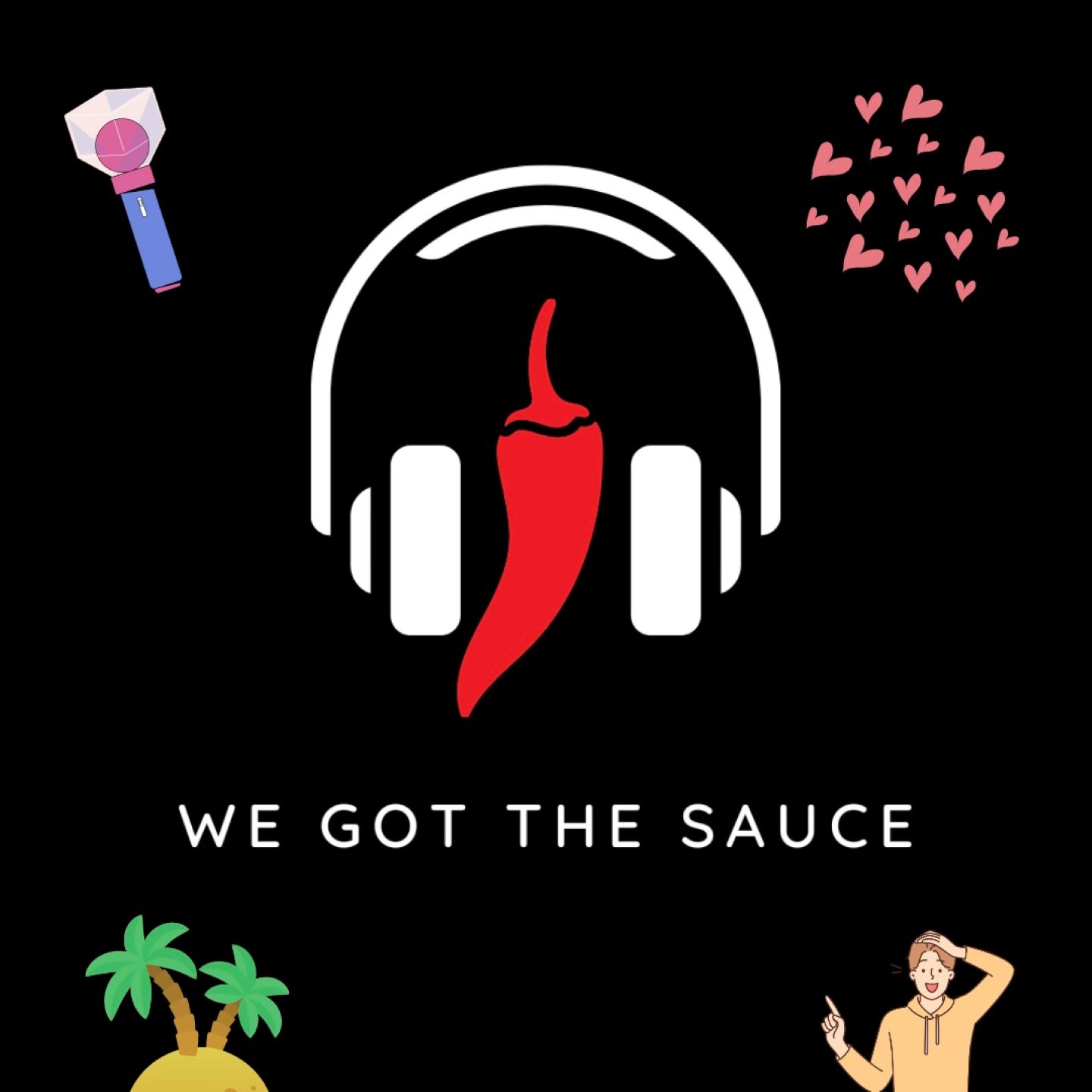 We Got The Sauce