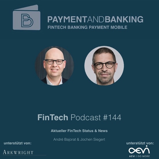 FinTech Podcast #144 -  Aktueller FinTech Status & News