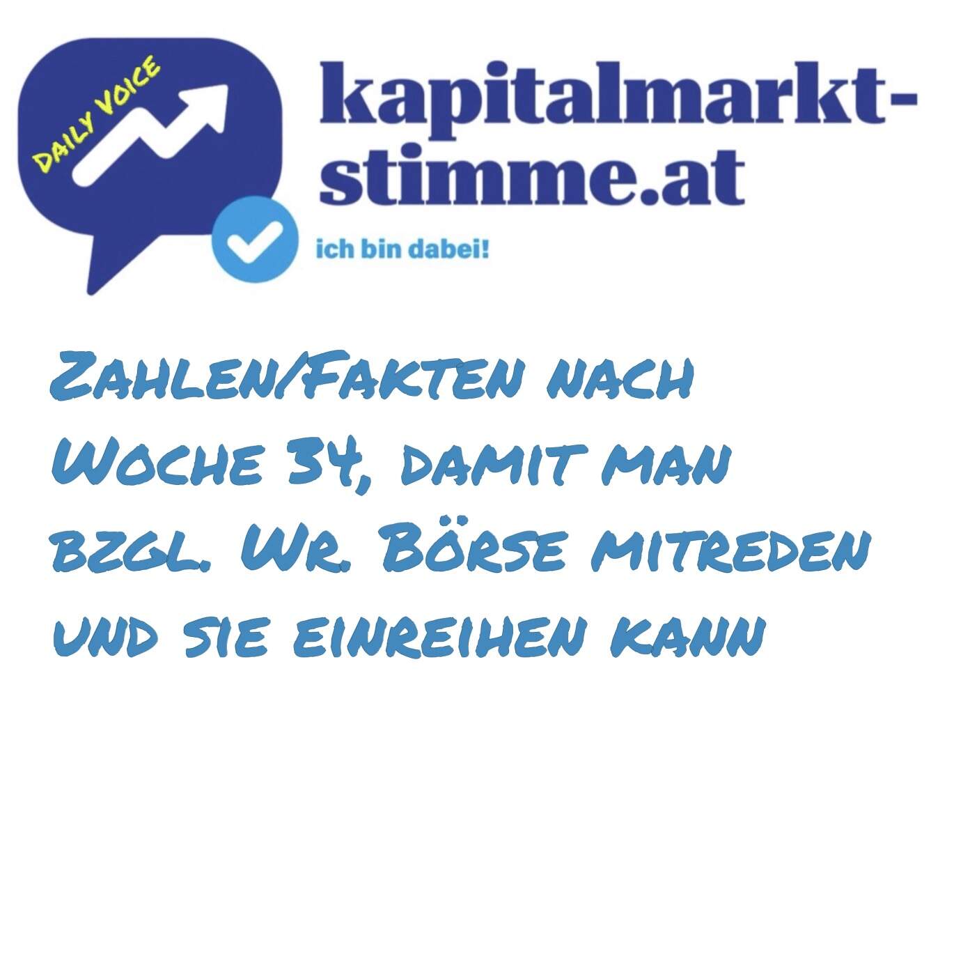 kapitalmarkt-stimme.at daily voice 236/365: Zahlen/Fakten nach Woche 34, damit man bzgl. Wr. Börse mitreden und sie einreihen kann