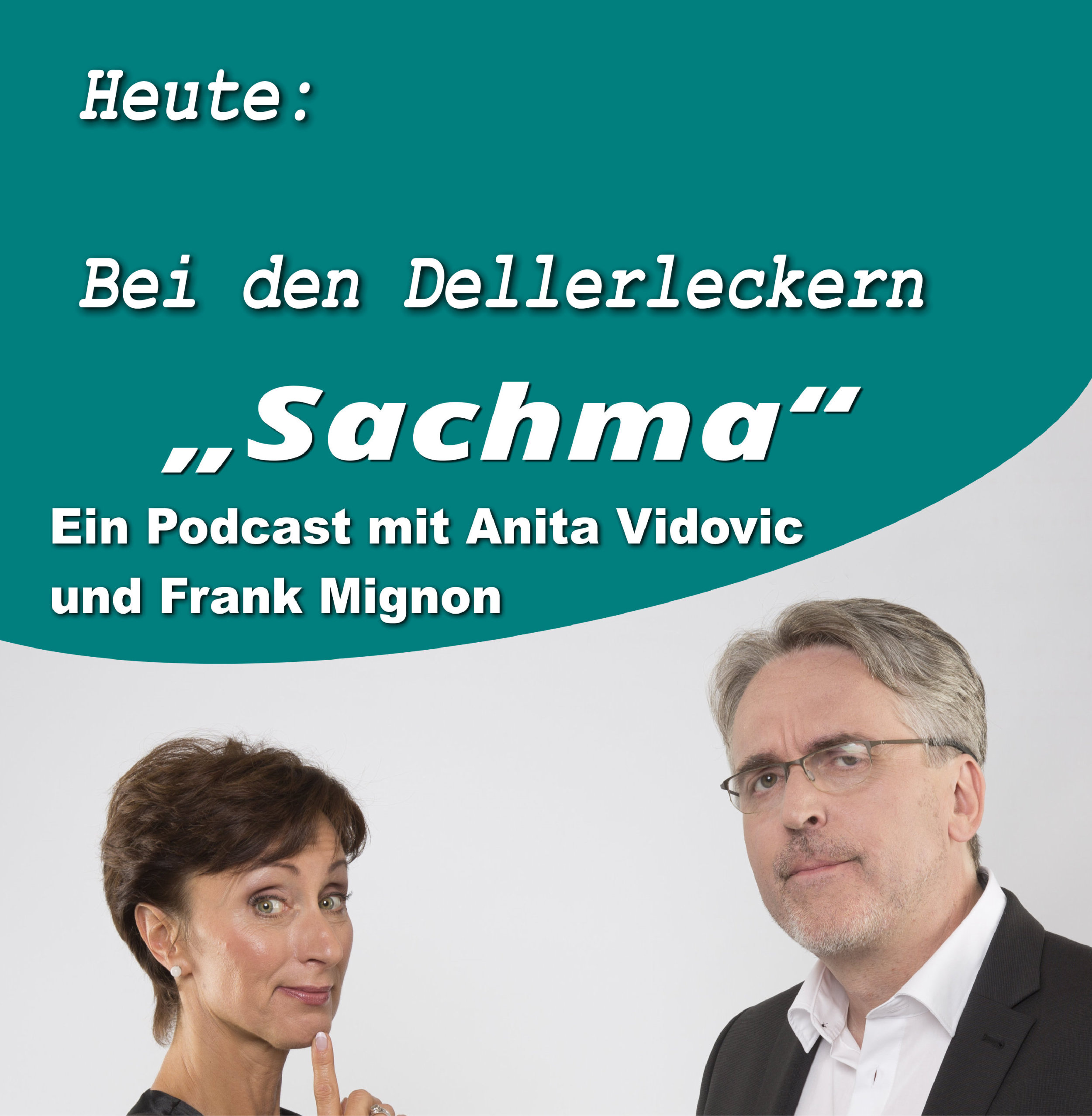Sachma - Der Podcast mit Anita Vidovic & Frank Mignon