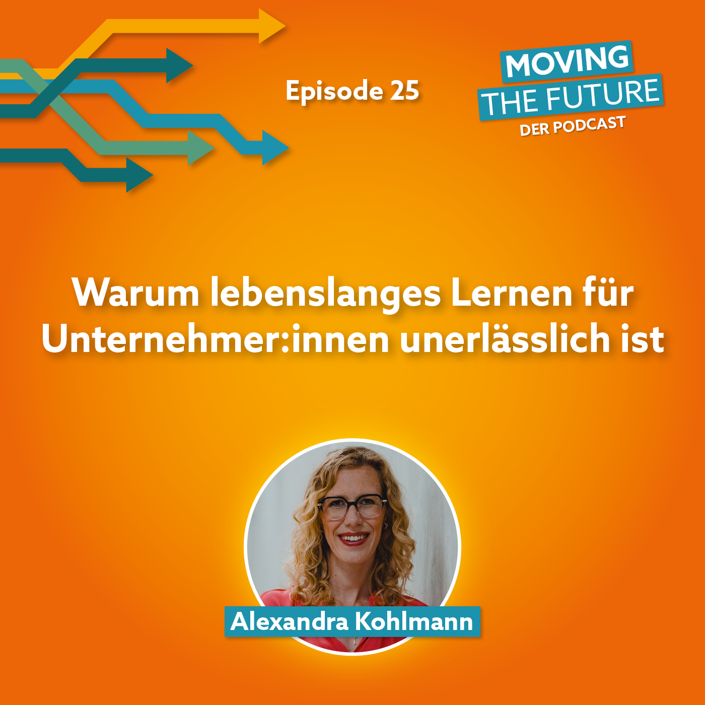 25 – Warum lebenslanges Lernen für Unternehmer:innen unerlässlich ist episode artwork