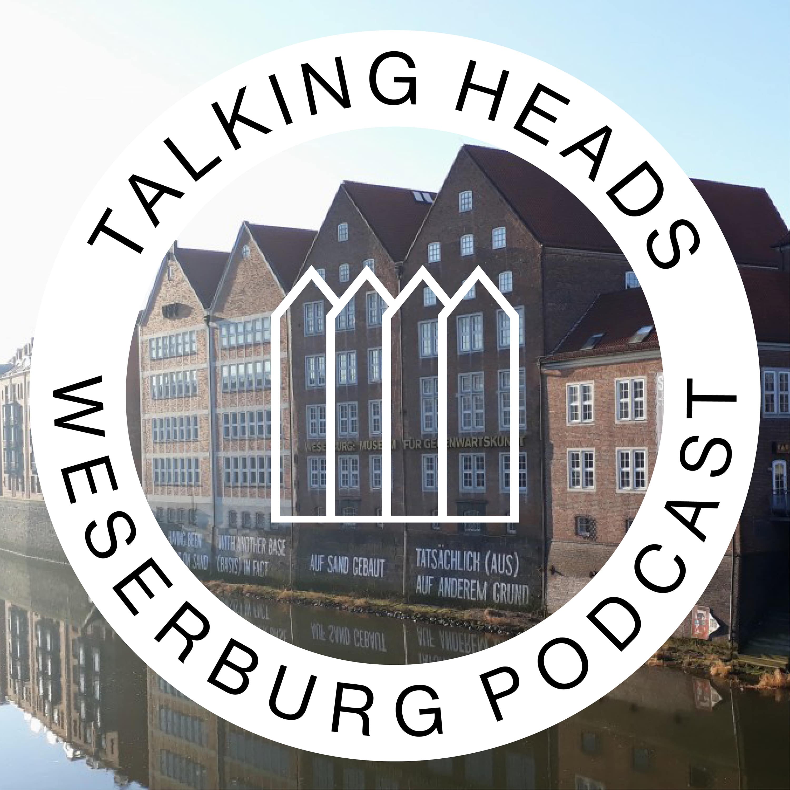 Talking Heads - Weserburg Podcast