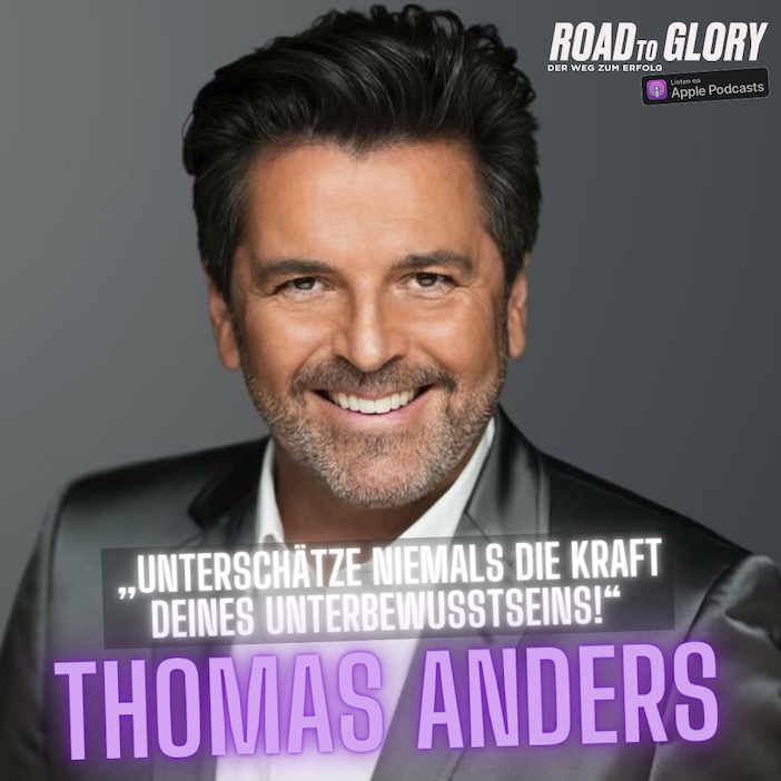 60. Thomas Anders: „Unterschätze niemals die Kraft deines Unterbewusstseins!“