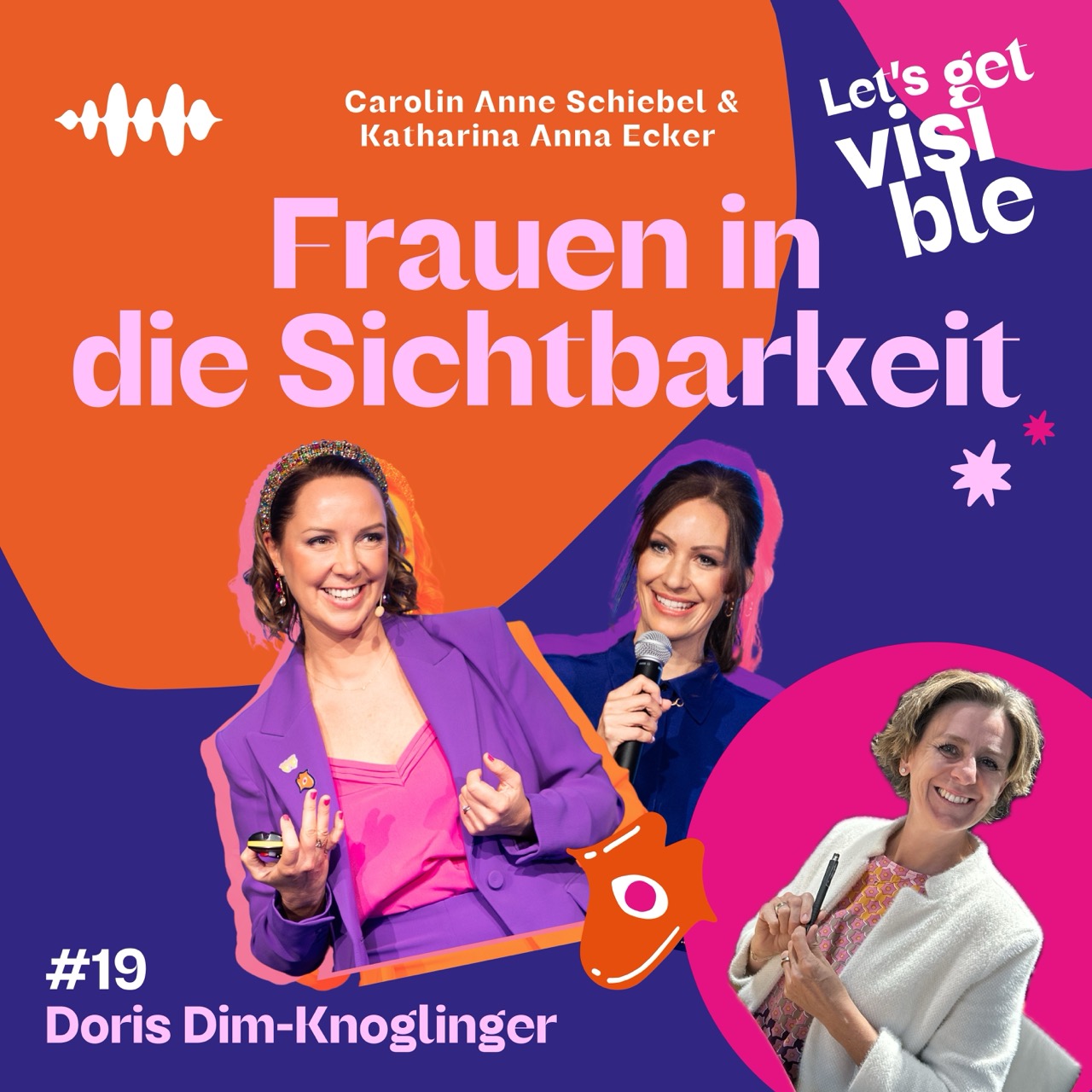Der LET\'S GET VISIBLE Podcast - Frauen in die Sichtbarkeit