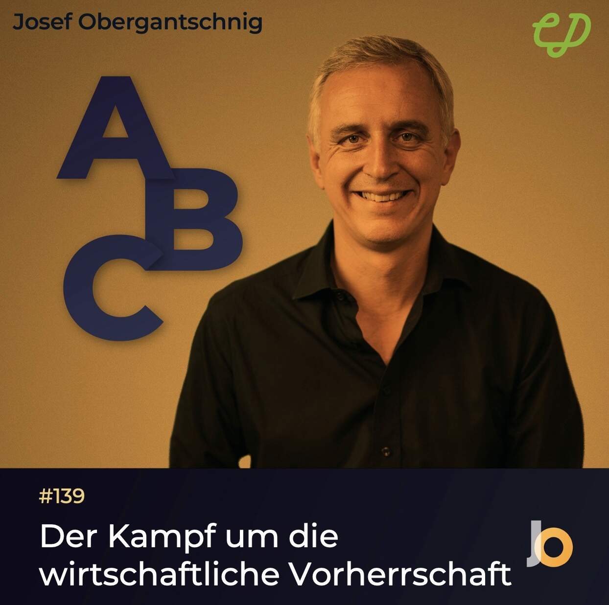 ABC Audio Business Chart #139: USA vs. China -  der Kampf um die wirtschaftliche Vorherrschaft (Josef Obergantschnig)