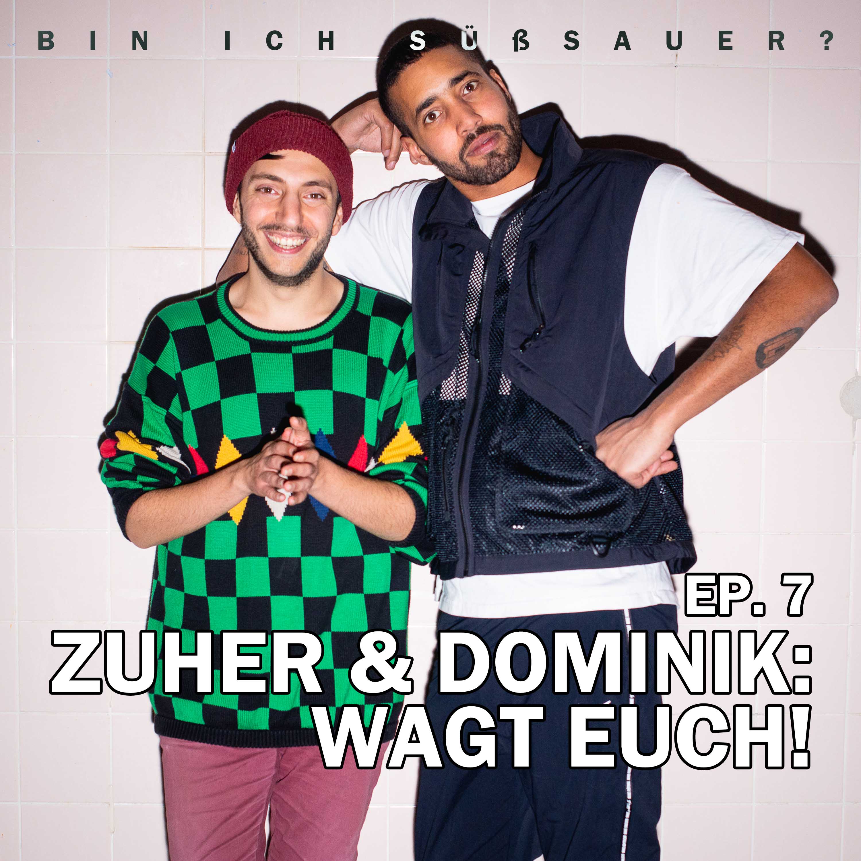 EP. 7 Zuher & Dominik: Wagt euch! episode artwork