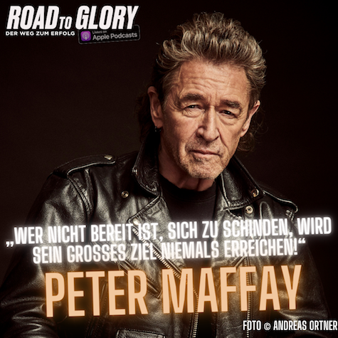 37. Peter Maffay: „Wer nicht bereit ist, sich zu schinden, wird sein großes Ziel niemals erreichen!“