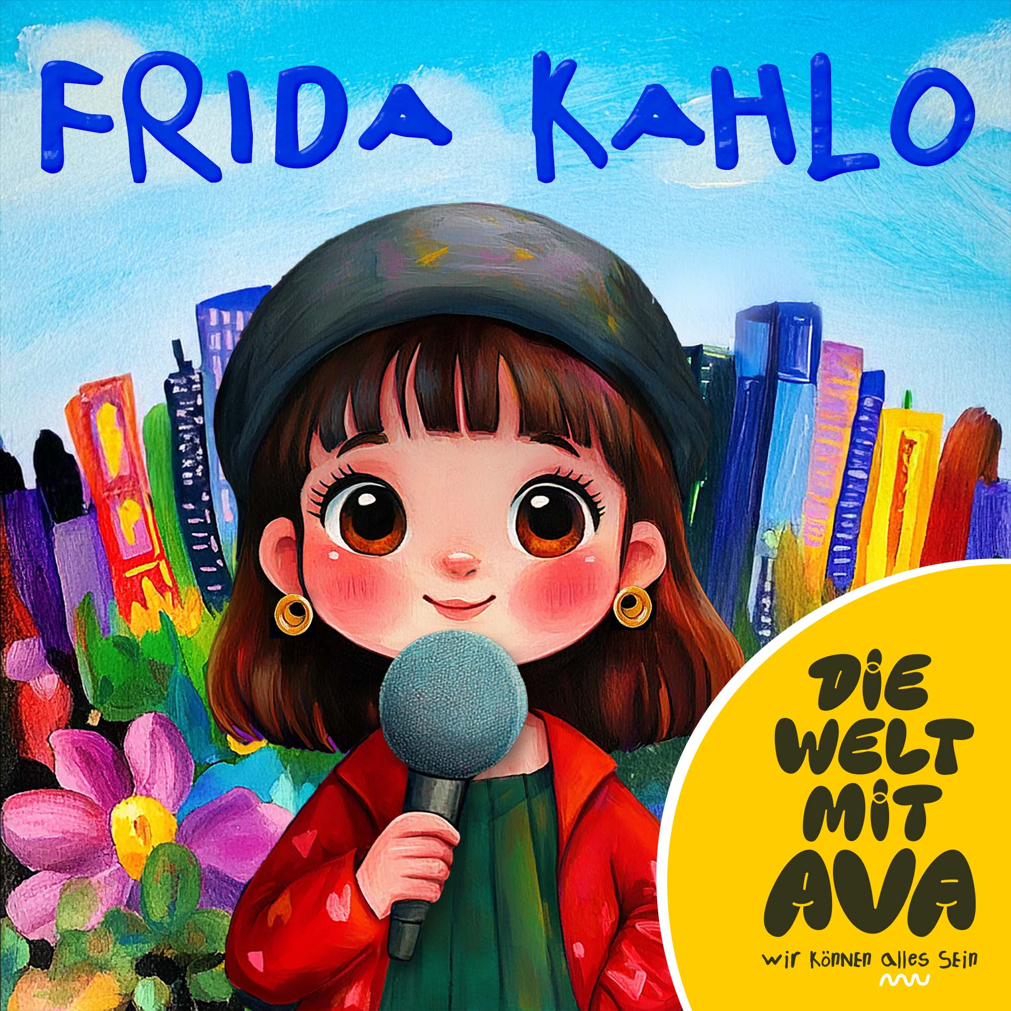 Die Welt mit Ava – Der Podcast für Kinder von 3-8 Jahren: Spannende Kindergeschichten, die spielerisch Wissen vermitteln und Selbstvertrauen stärken