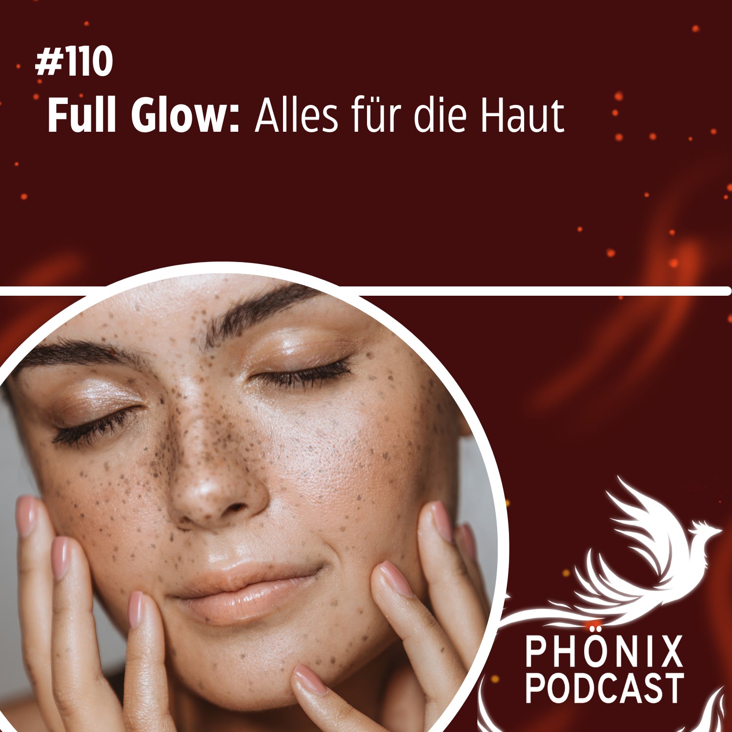 Full Glow - alles für die Haut #110 - podcast episode cover