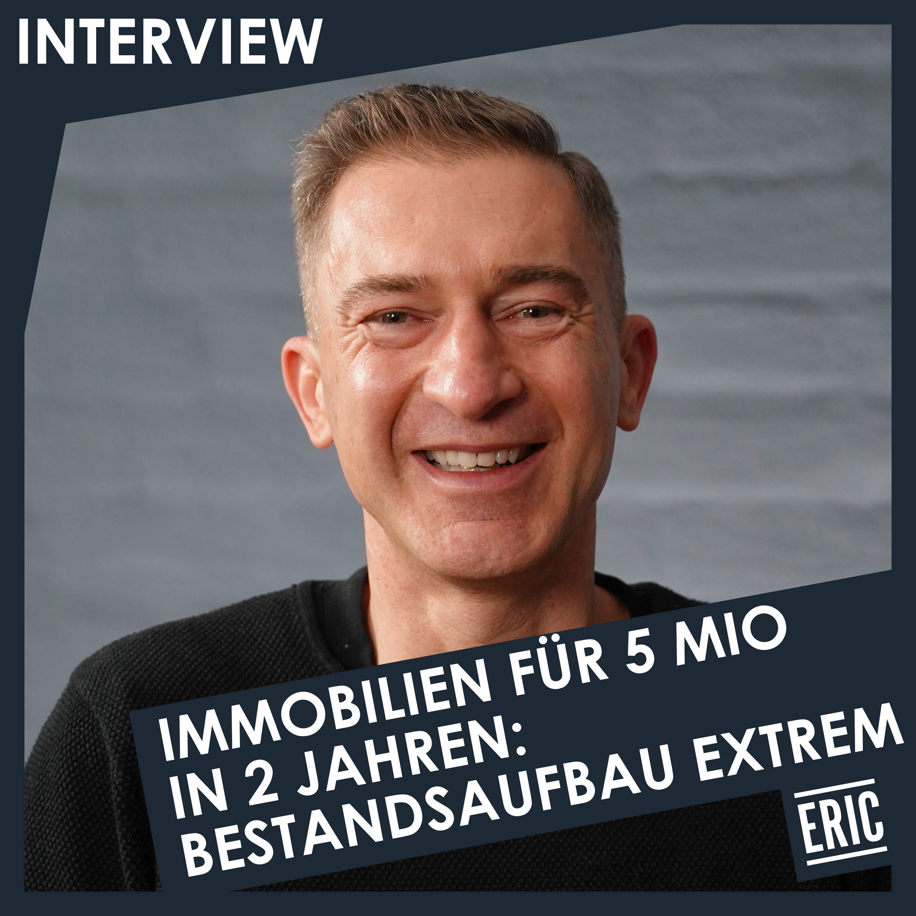 142 | Immobilien für 5 Mio in 2 Jahren - Bestandsaufbau extrem. Interview mit Eric
