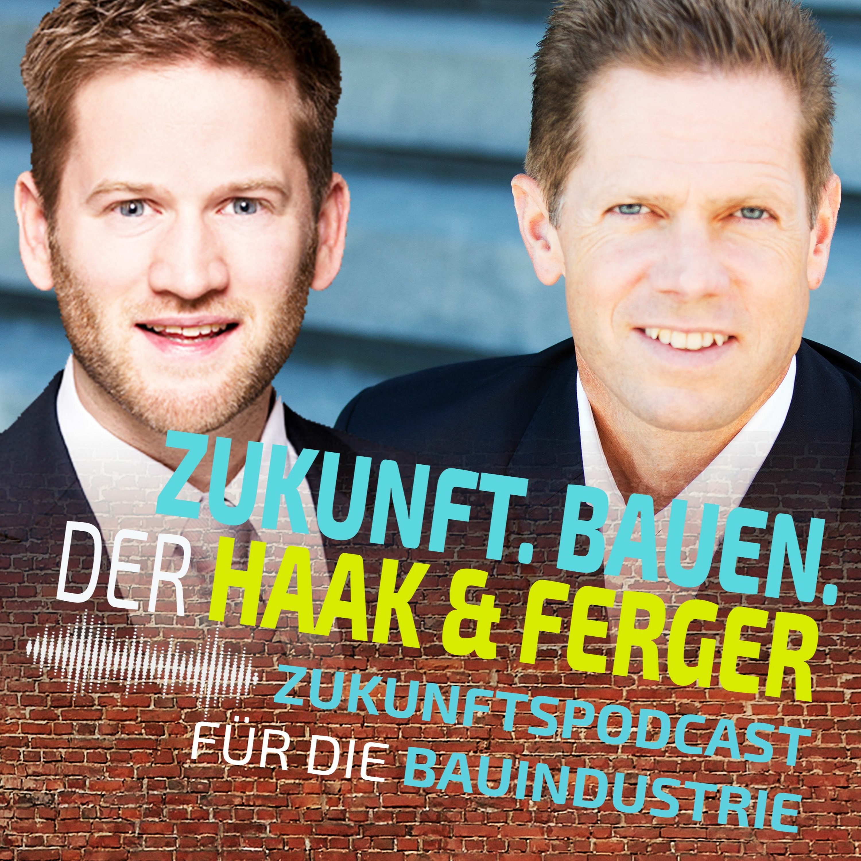 Zukunft.Bauen. | Der Haak & Ferger Zukunftspodcast für die Bauindustrie