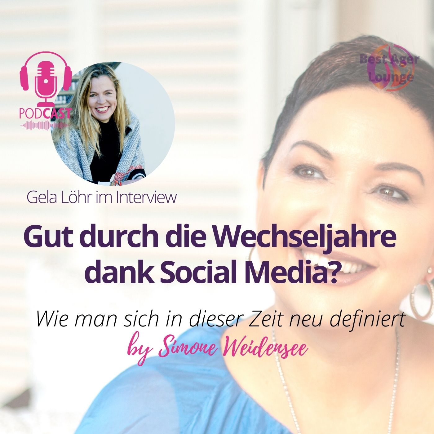 Best Ager Lounge- Sichtbarkeit für Frauen in der Lebensmitte- Podcast Ü50-Lifestyle50Plus