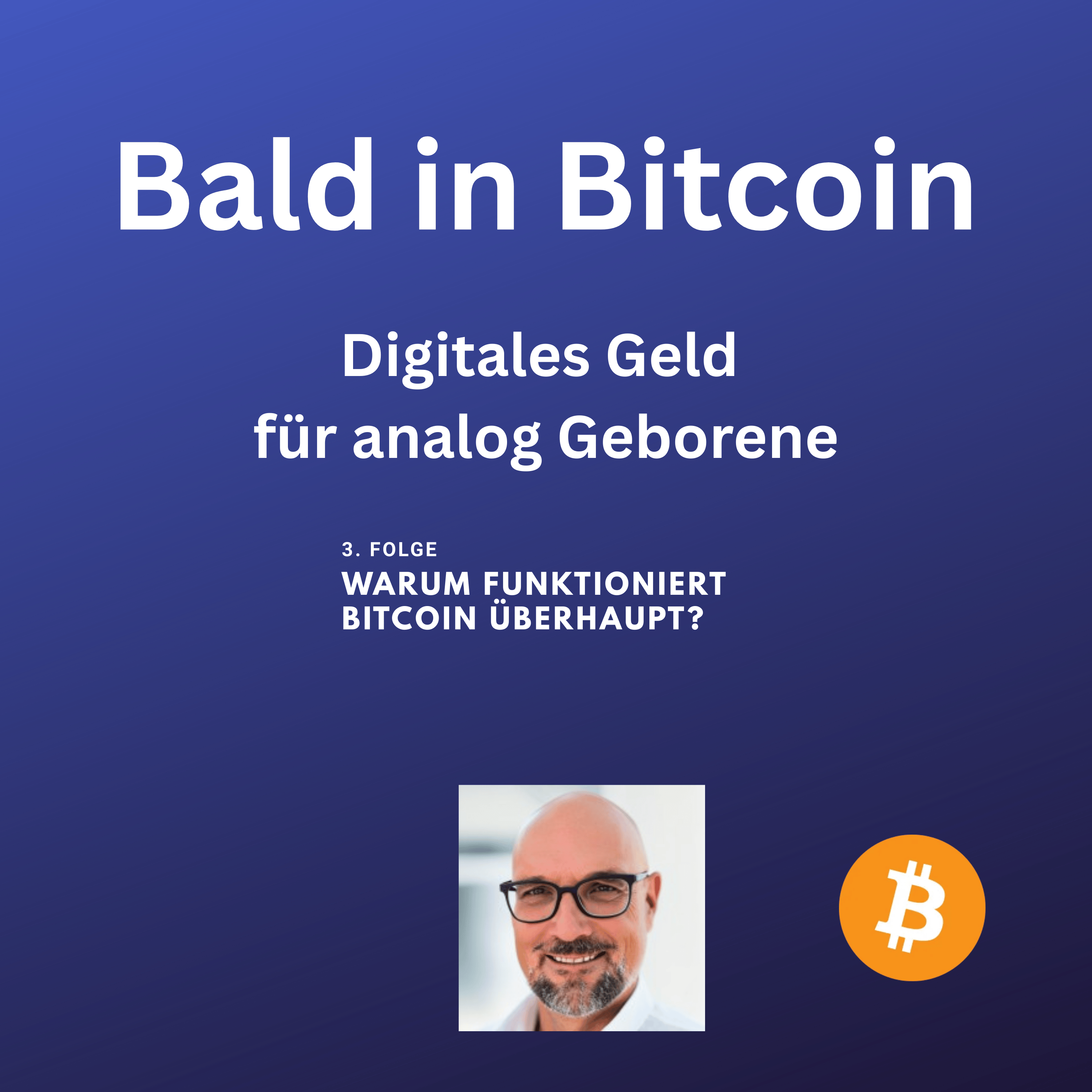Folge 3 - Warum funktioniert Bitcoin überhaupt? episode artwork