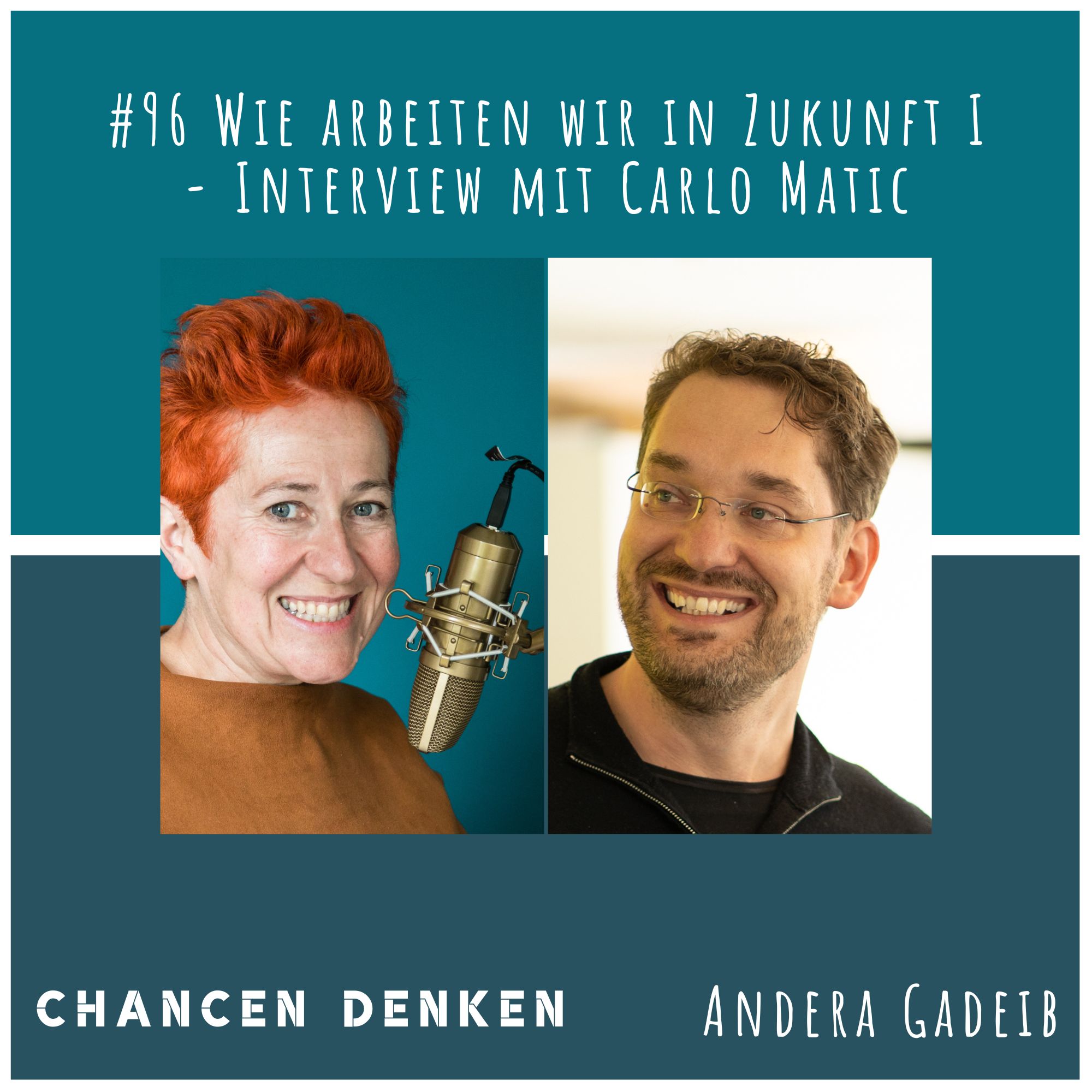 Wie arbeiten wir in Zukunft - Interview mit Carlo Matic Teil 1 | 96