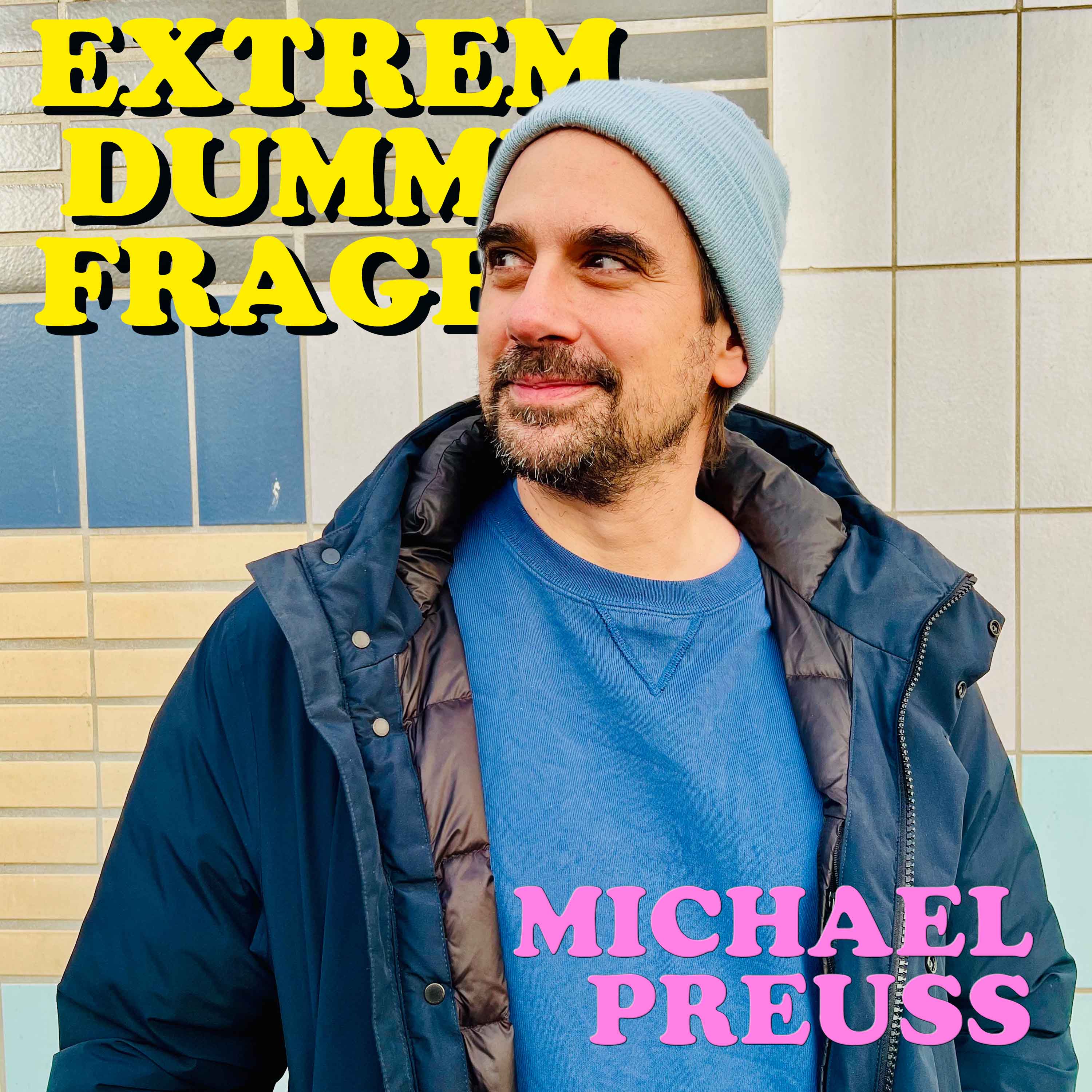 EXTREM DUMME FRAGEN – Der Podcast über Kunst und die Welt