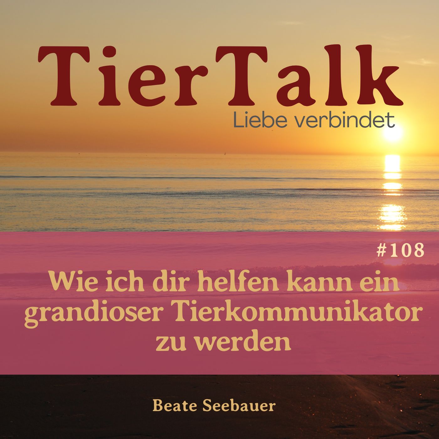 108. Wie ich dir helfen kann ein grandioser Tierkommunikator zu werden