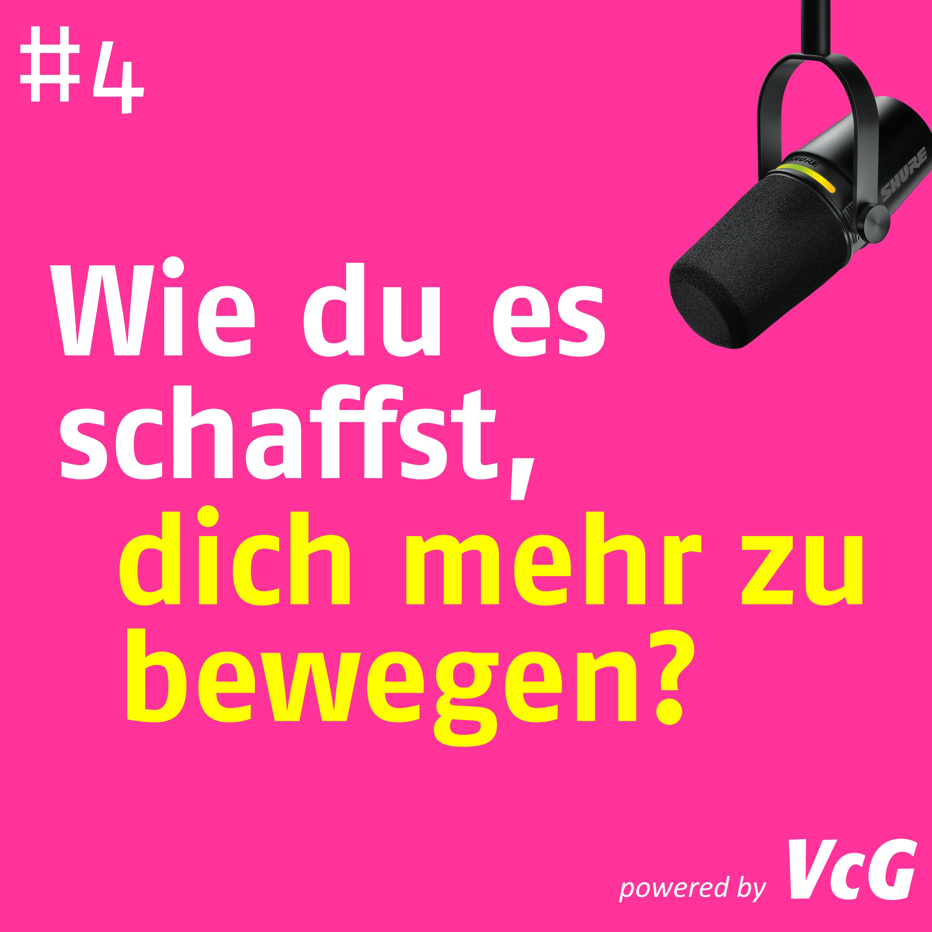 Folge 4: Wie du es schaffst, dich mehr zu bewegen.