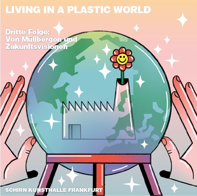 LIVING IN A PLASTIC WORLD. VON MÜLLBERGEN UND ZUKUNFTSVISIONEN episode artwork