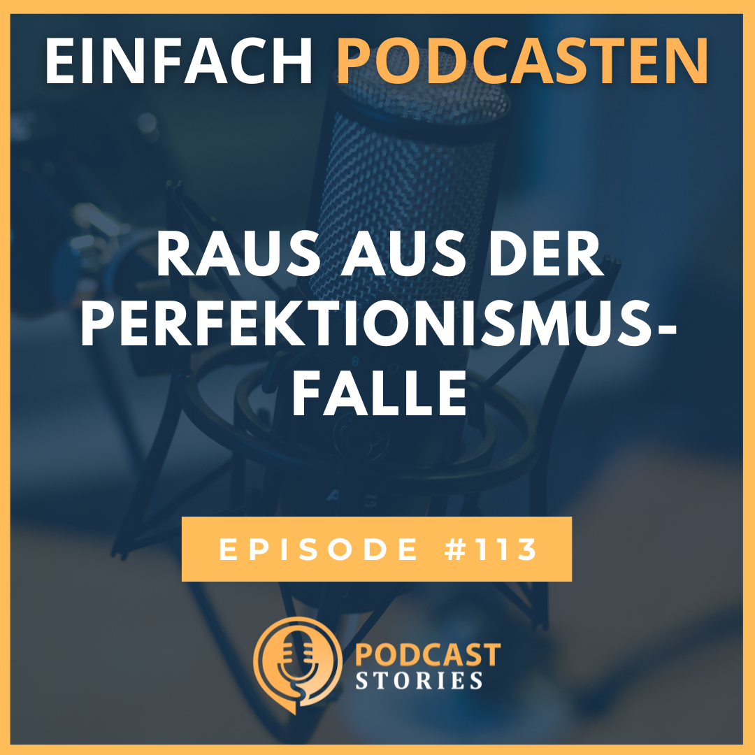 #113 - Raus aus der Perfektionismus-Falle