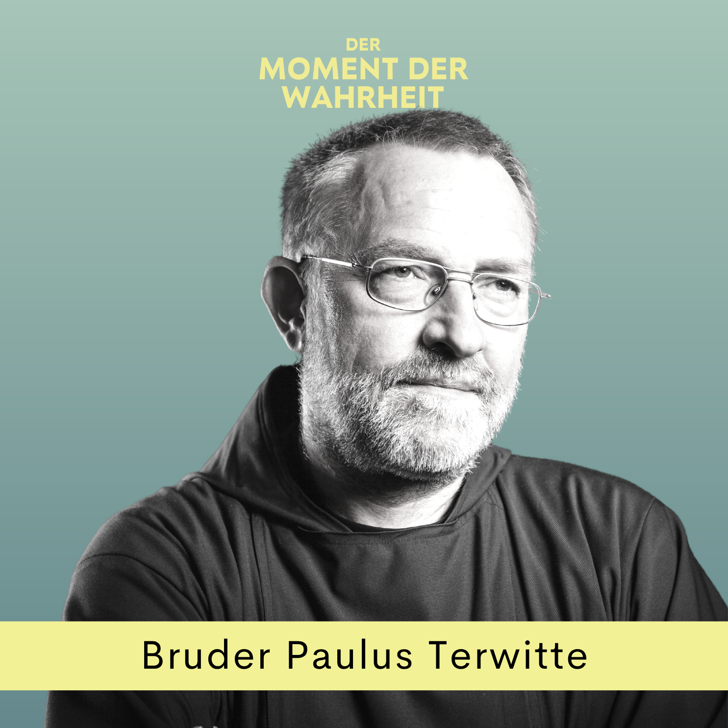 Der Moment der Wahrheit mit Bruder Paulus Terwitte, Kapuzinermönch und Seelsorger episode artwork