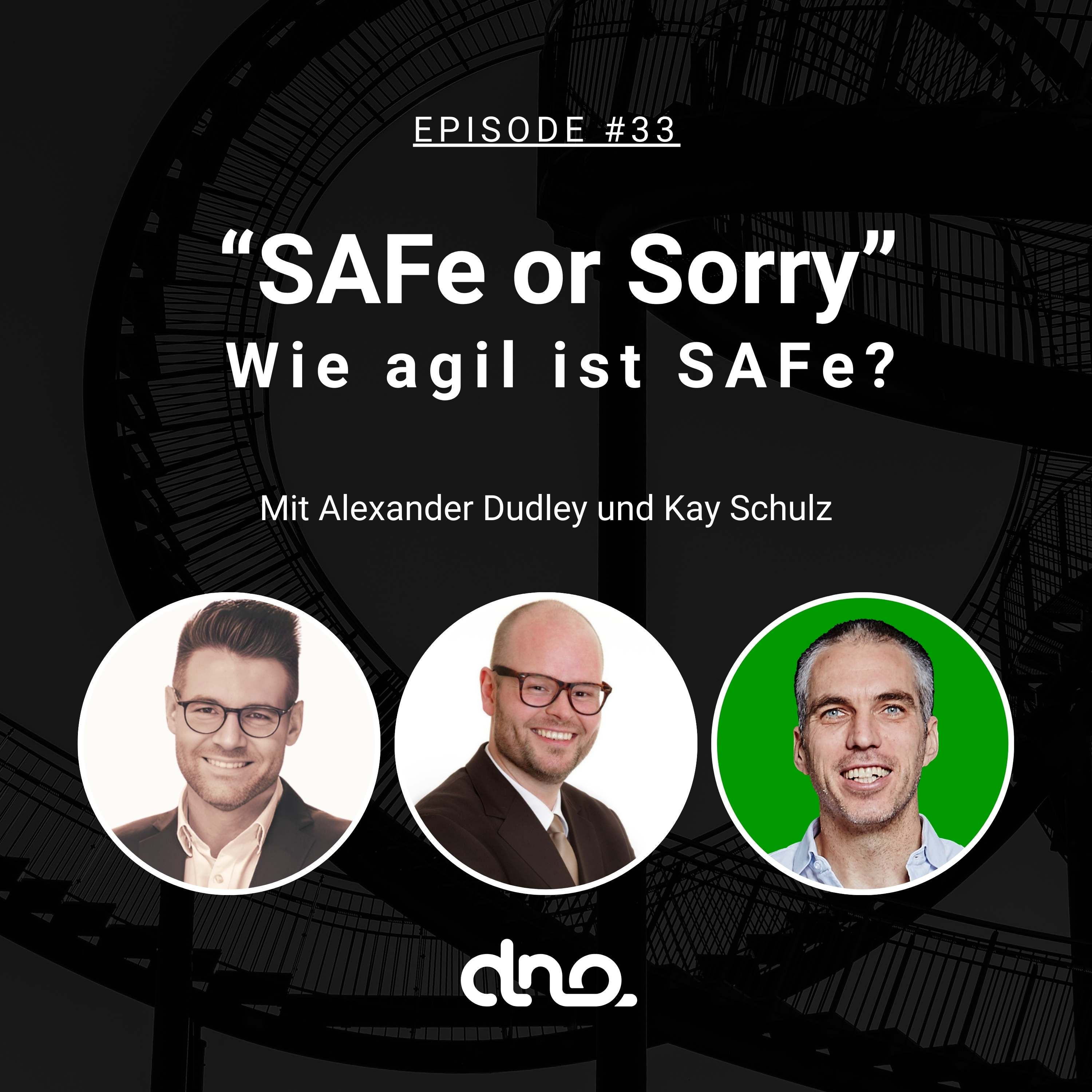 #33 - Wie agil ist SAFe? SAFe or Sorry mit Alexander Dudley und Kay Schulz-Langer