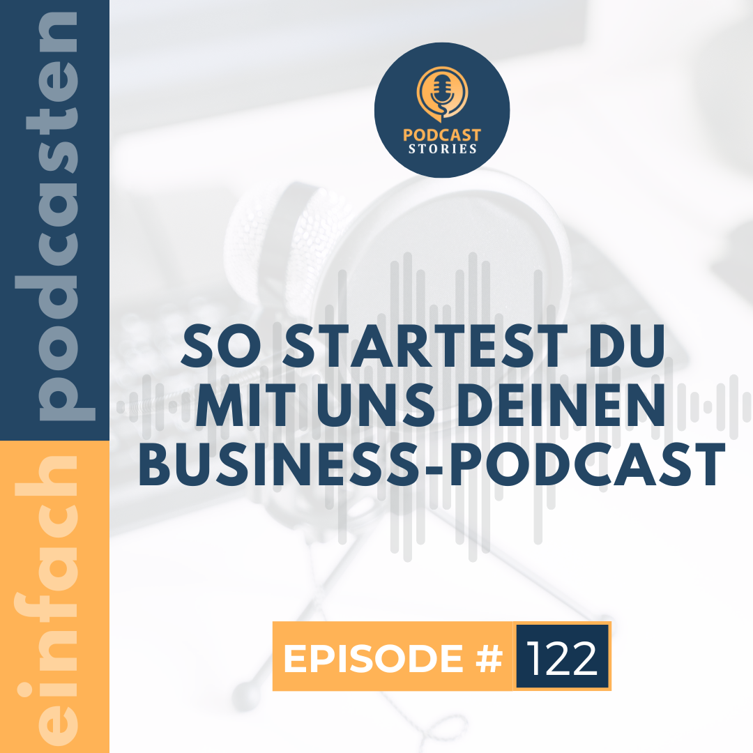 Einfach Podcasten - Mache als Coach, Berater oder Dienstleister deinen Podcast zum Kundenmagnet