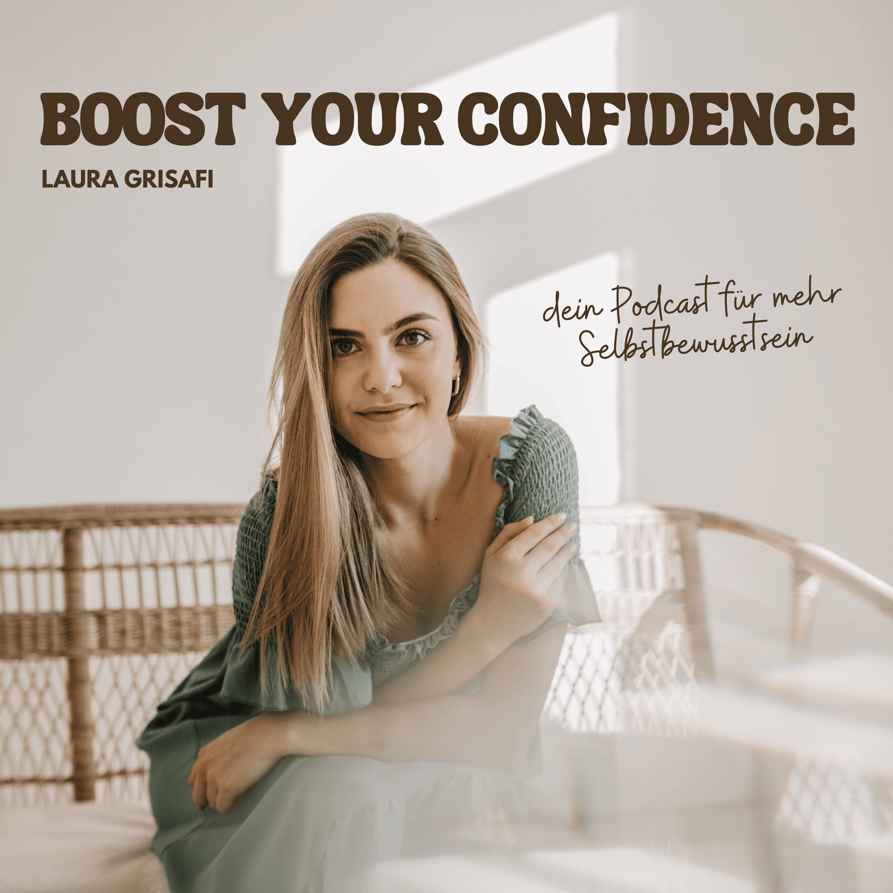 Boost Your Confidence - Dein Podcast für mehr Selbstbewusstsein