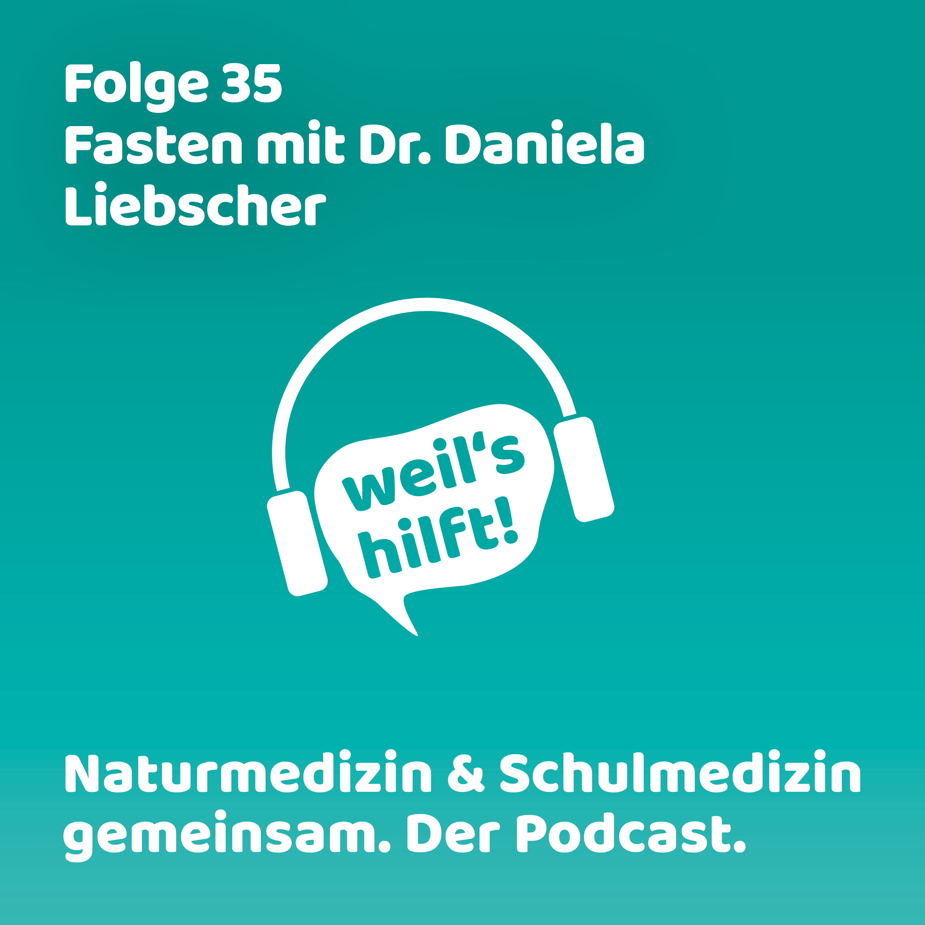 weil\'s hilft! Naturmedizin & Schulmedizin gemeinsam. Der Podcast.