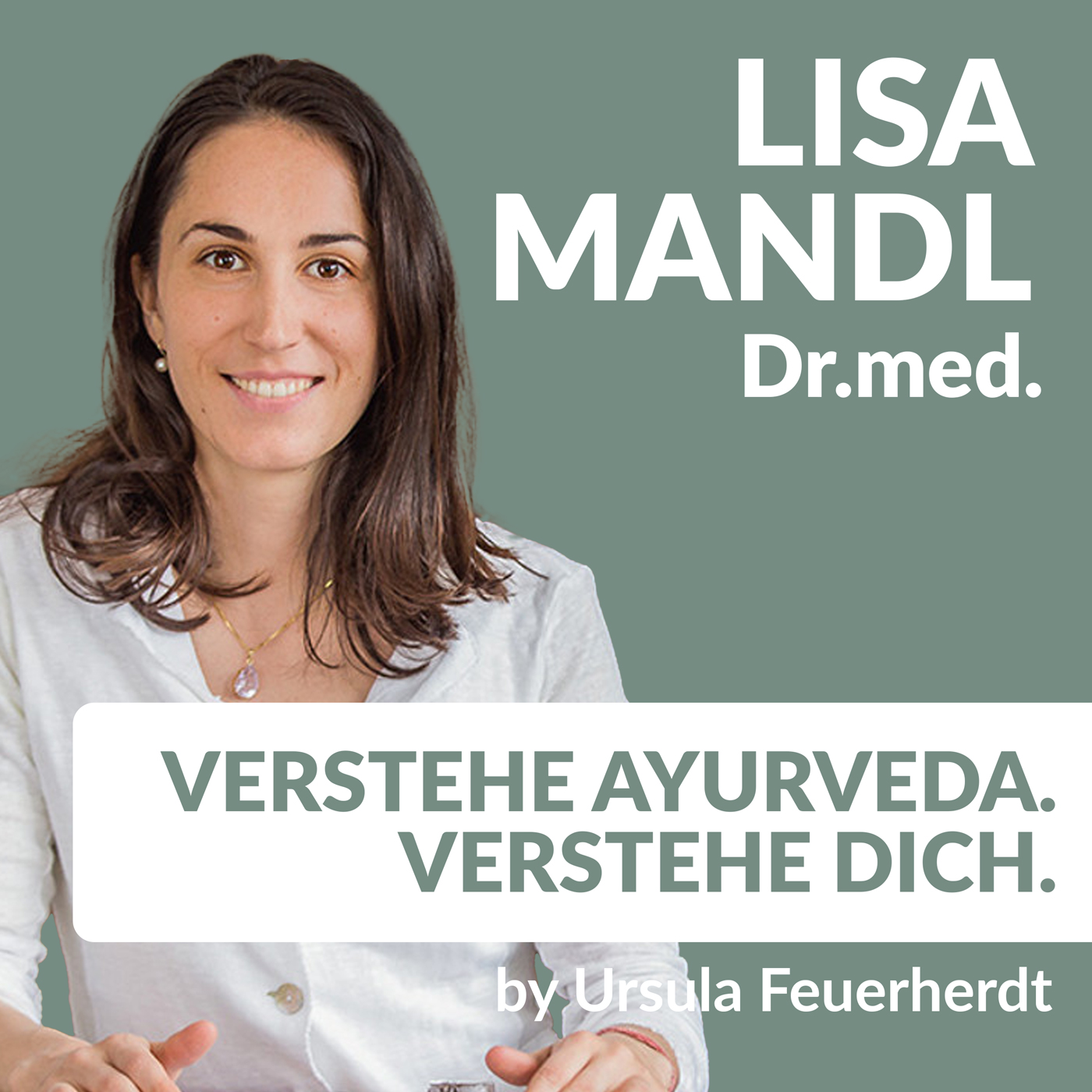 #10 Ayurveda und Heilung: Ein ganzheitlicher Blick auf Gesundheit mit Dr. Lisa Mandl episode artwork