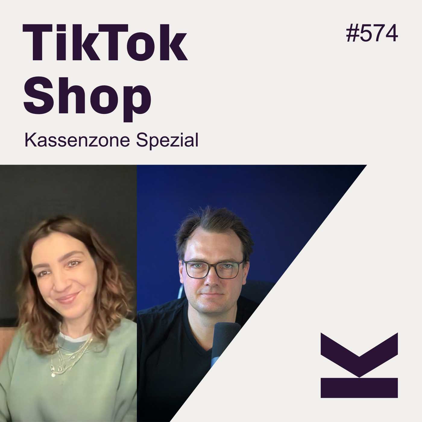K#574: TikTok Shop Launch in Deutschland - Ist das der nächste "Amazon-Moment"?