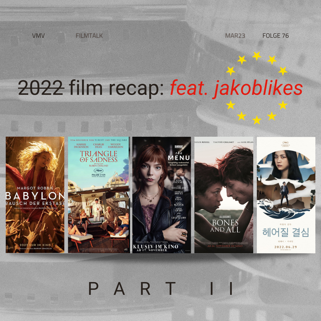 #76 Film Recap 2022 PART 2 feat. Jakob (Babylon, The Menu, Bones & All, Triangle Of Sadness, uvm.)