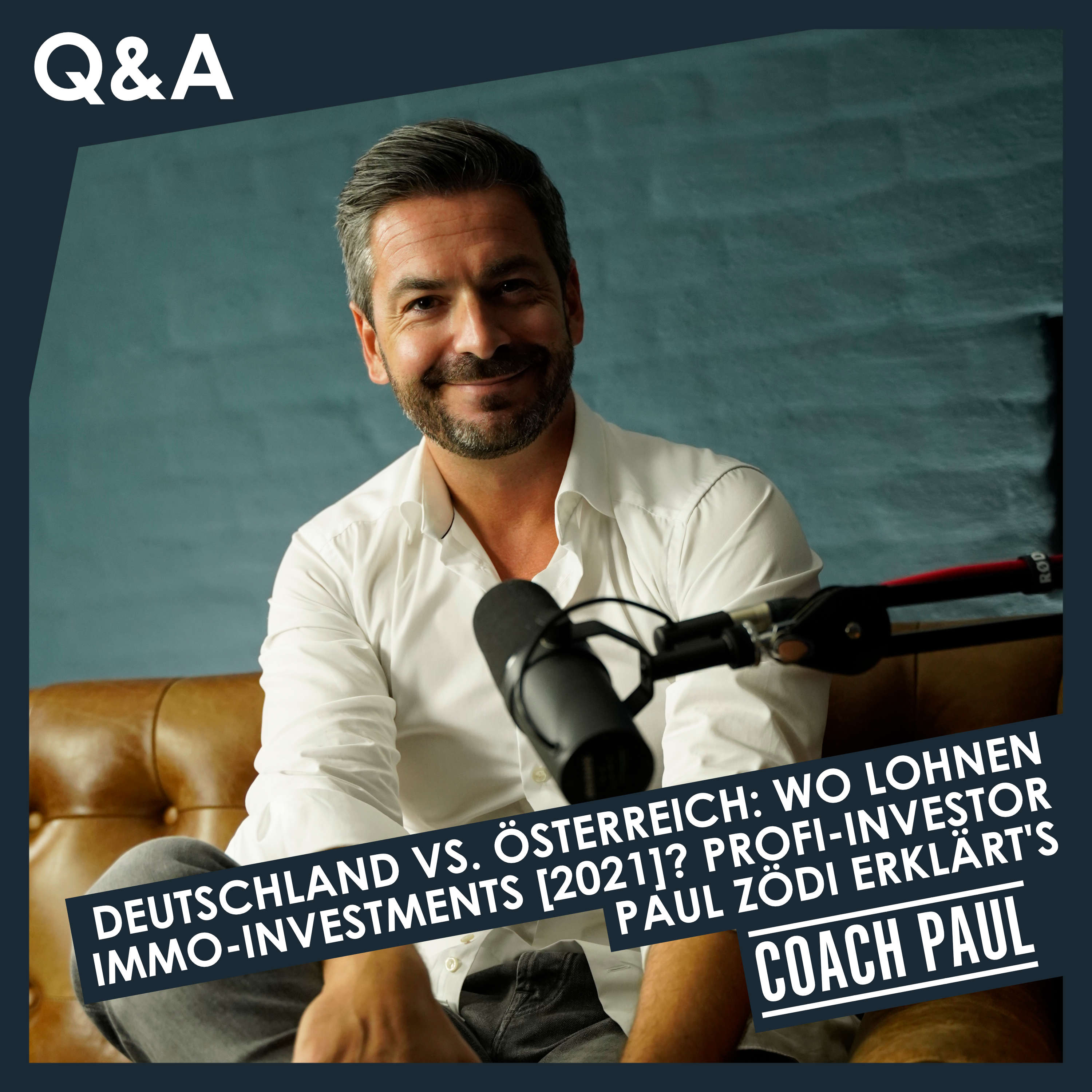 161 | Q&A | Deutschland vs. Österreich: Wo lohnen Immo-Investments [2021]? Profi-Investor Paul Zödi erklärt's