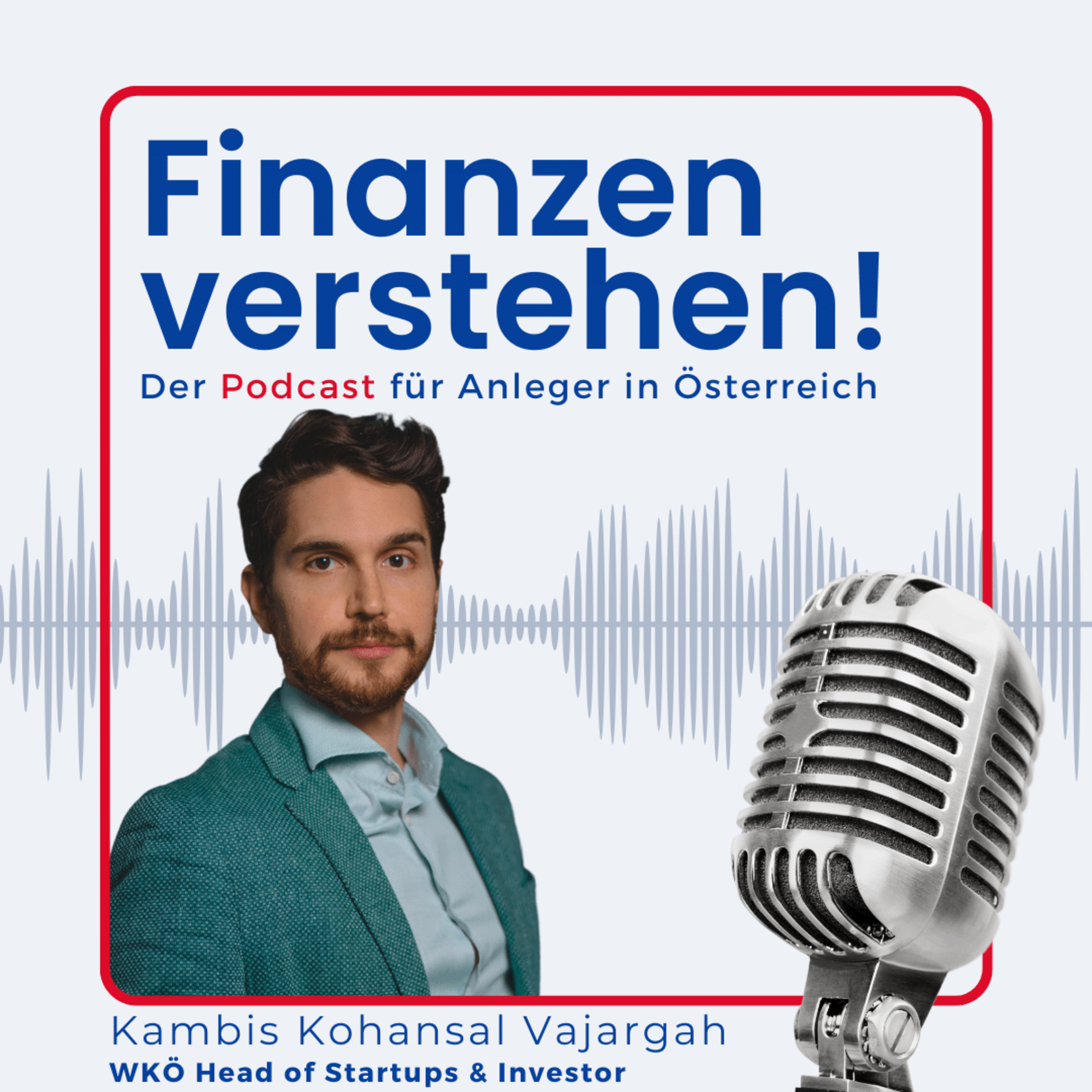 (#74) Start-up-Power in Österreich: Erfolgsrezepte vom Head of Startups Kambis Kohansal-Vajargah