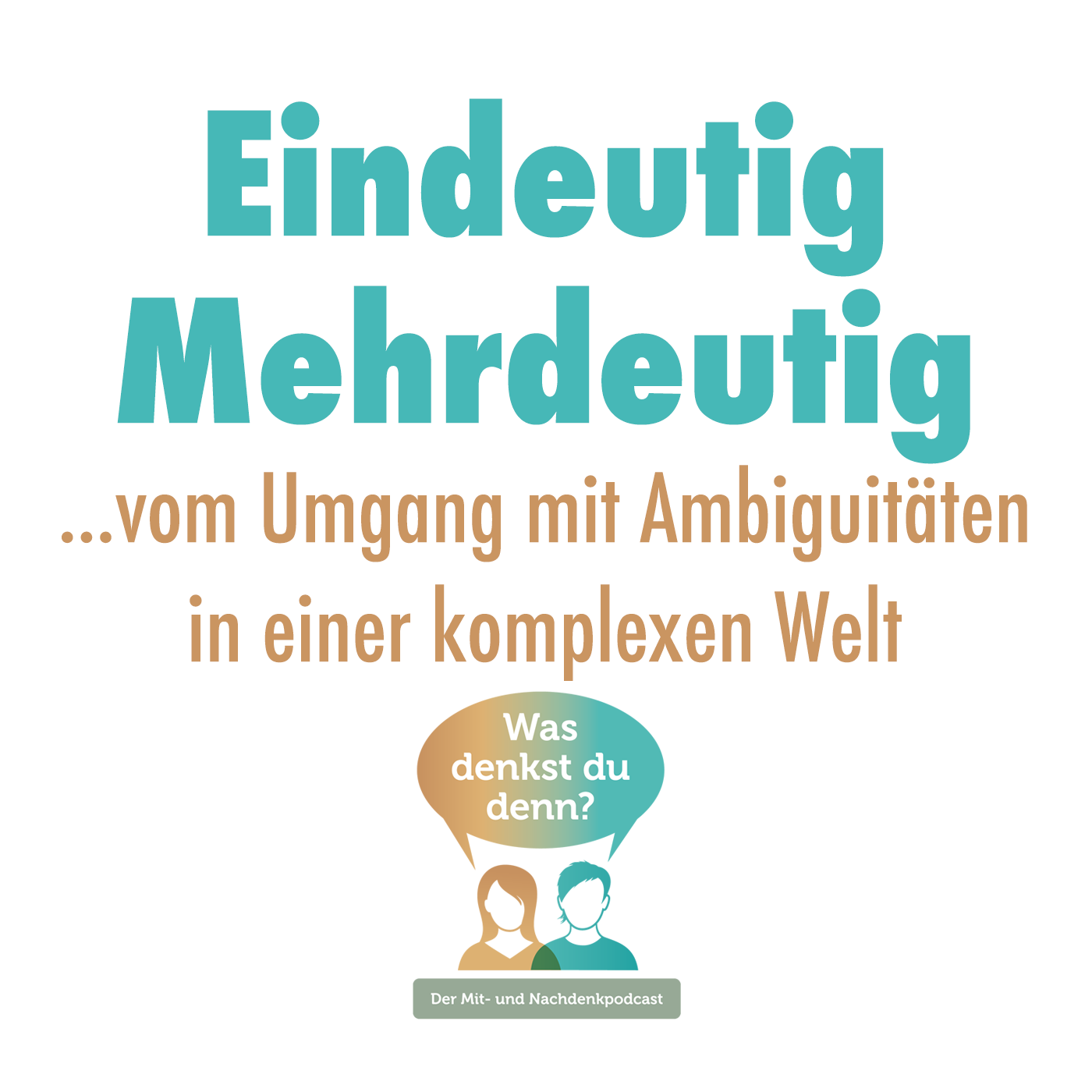 Was denkst du denn?