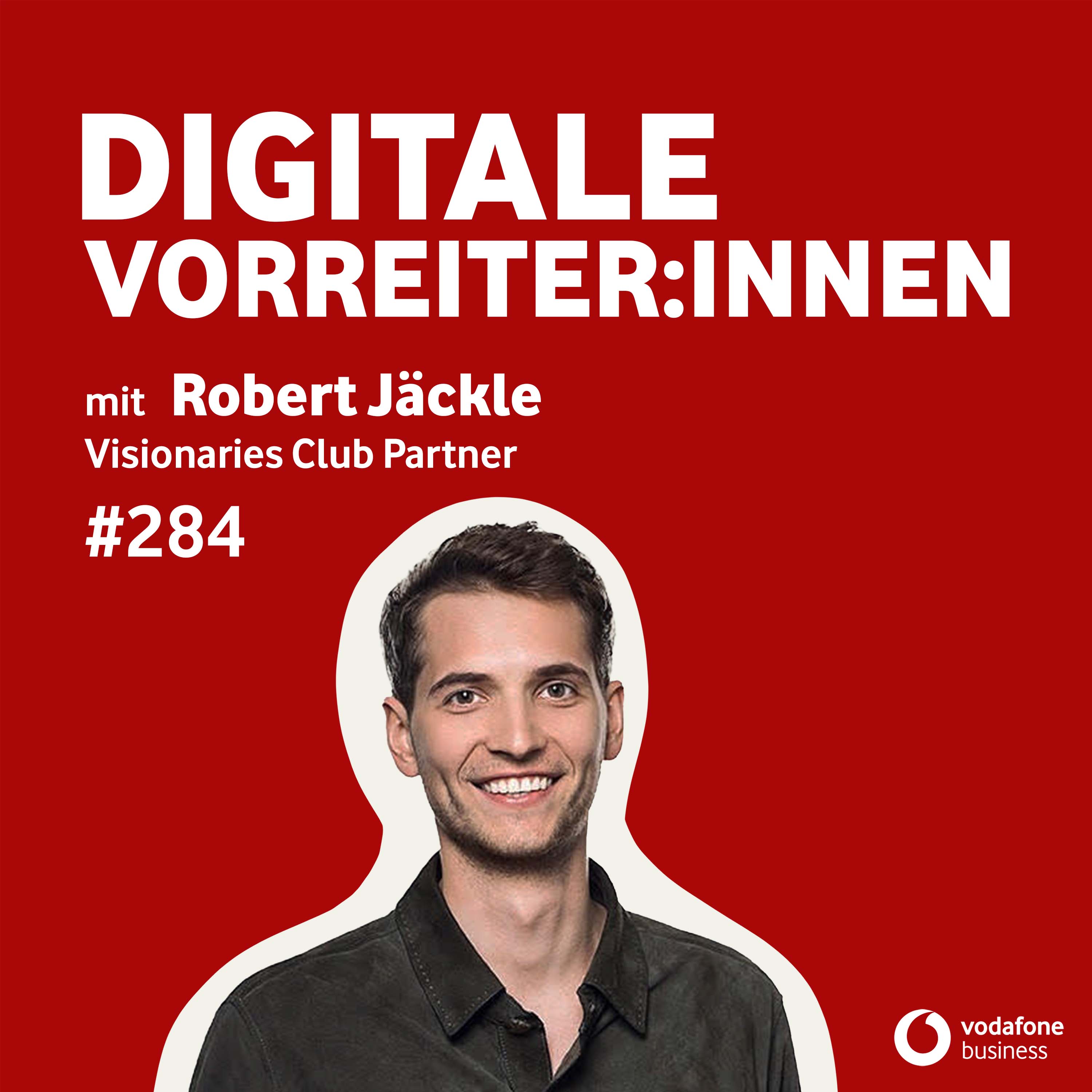 Visionaries Club: Wie Robert Jäckle echte Probleme in wertvolle Startups verwandelt