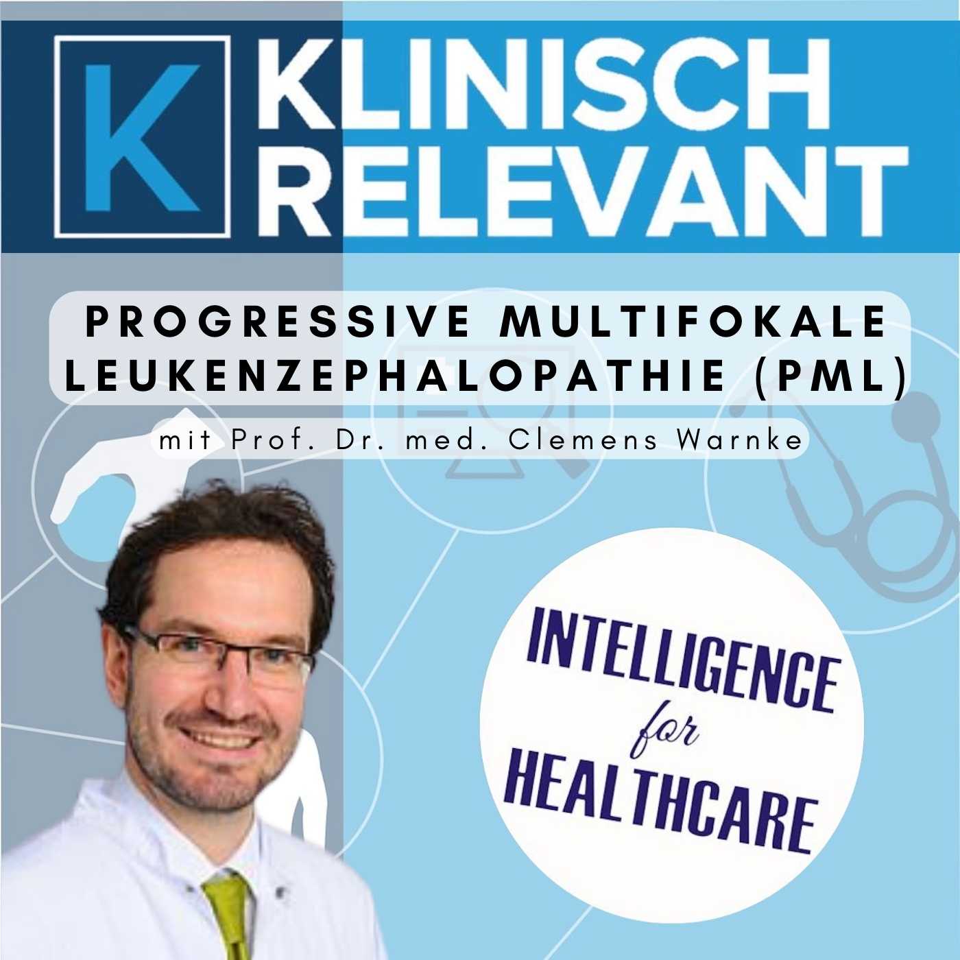 Progressive multifokale Leukenzephalopathie (PML) - mit Prof. Dr. med. Clemens Warnke *Neurologie