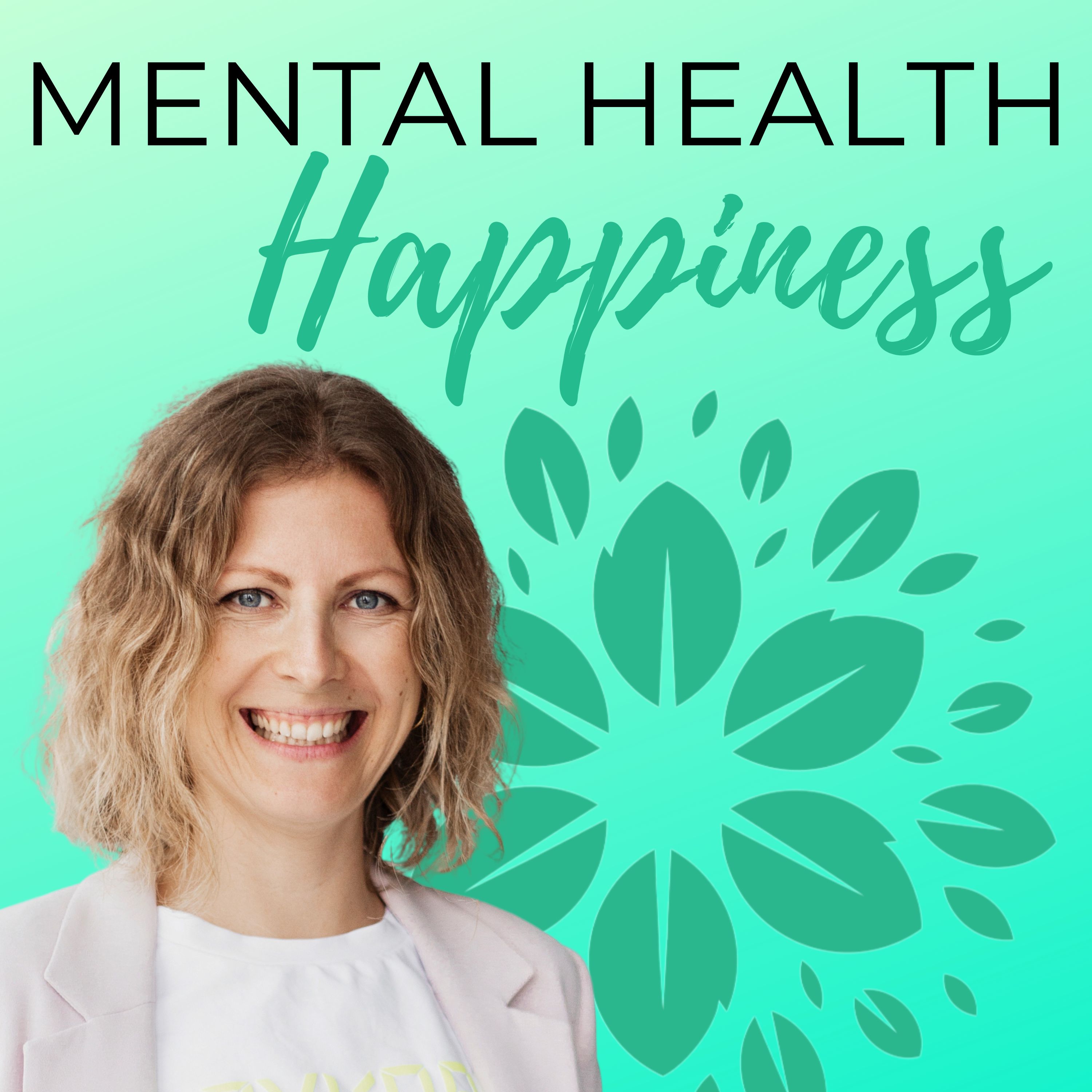 MENTAL HEALTH & HAPPINESS