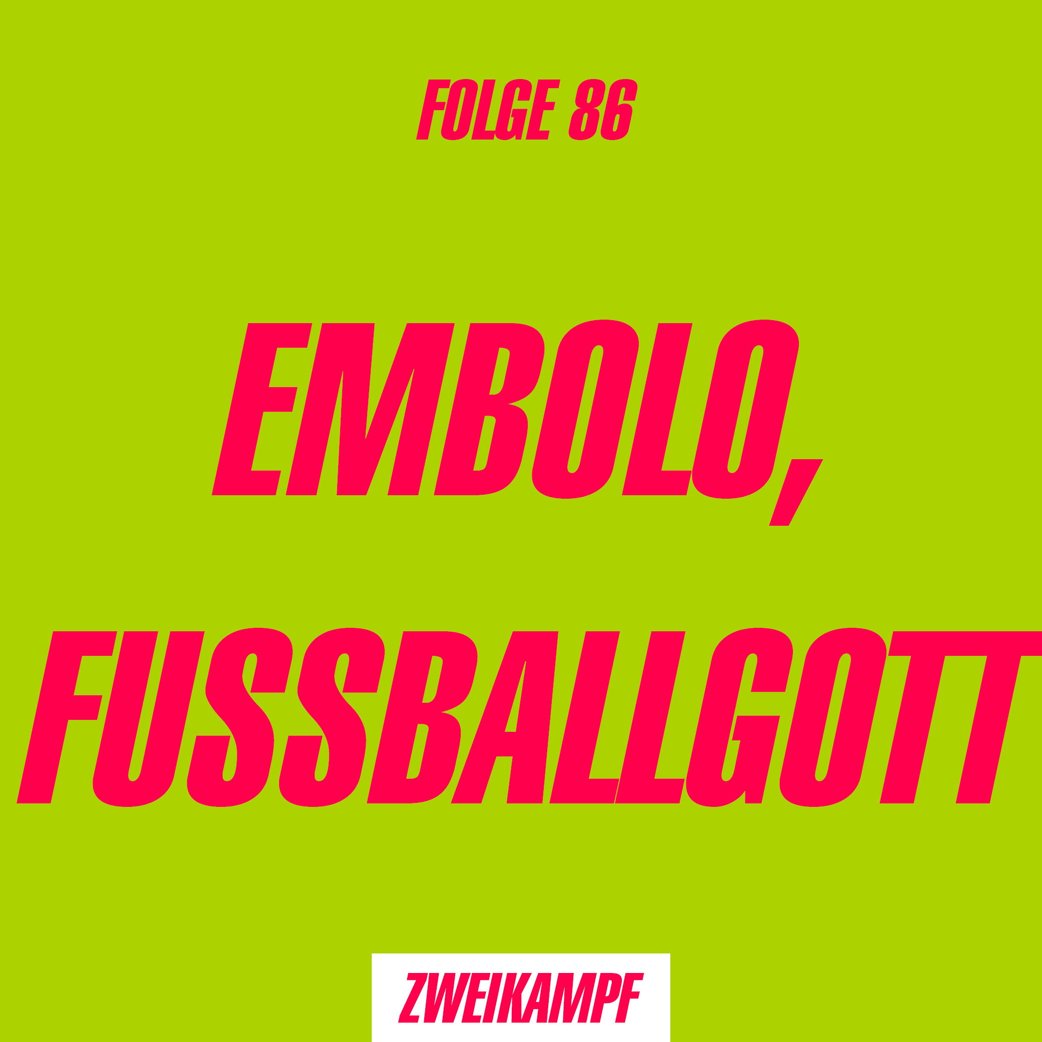 Folge 86: Embolo, Fussballgott