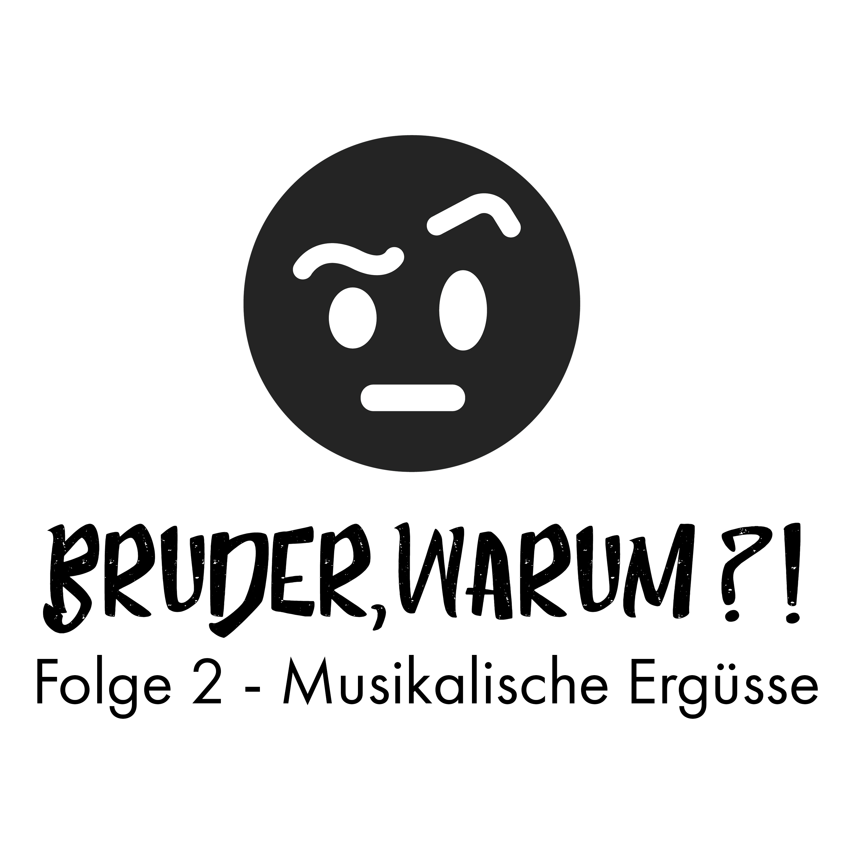 Bruder, Warum?!