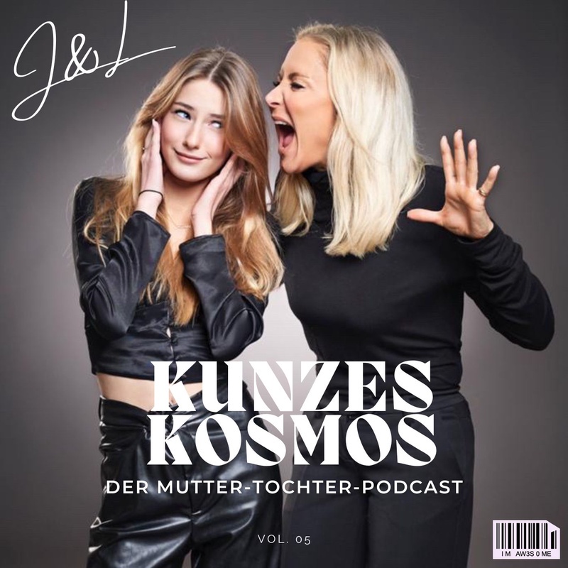 KUNZES KOSMOS. Der Mutter-Tochter Podcast.