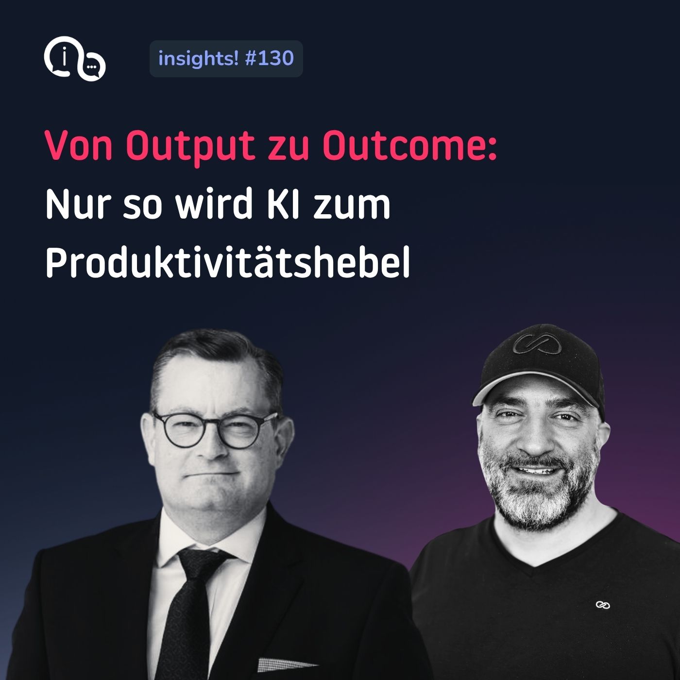 130 Von Output zu Outcome: KI als echter Produktivitätshebel 130 Von Output zu Outcome: KI als echter Produktivitätshebel