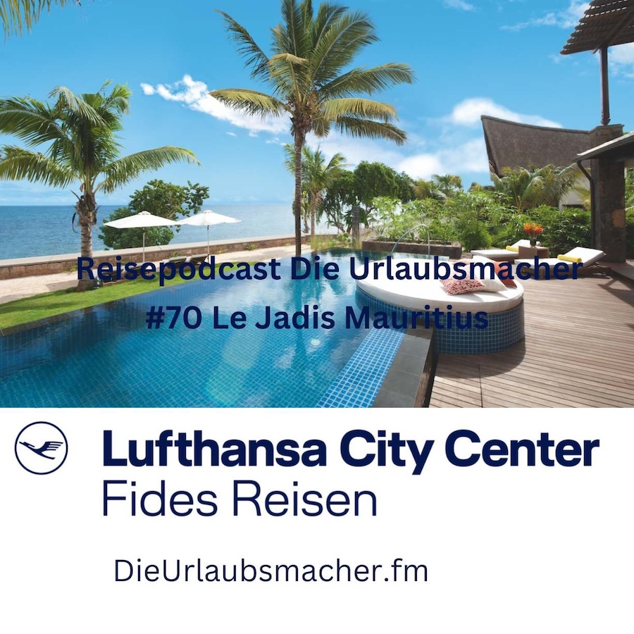 Reisepodcast Die Urlaubsmacher mit aussergewöhnlichen Reiseprofis von Fides Reisen